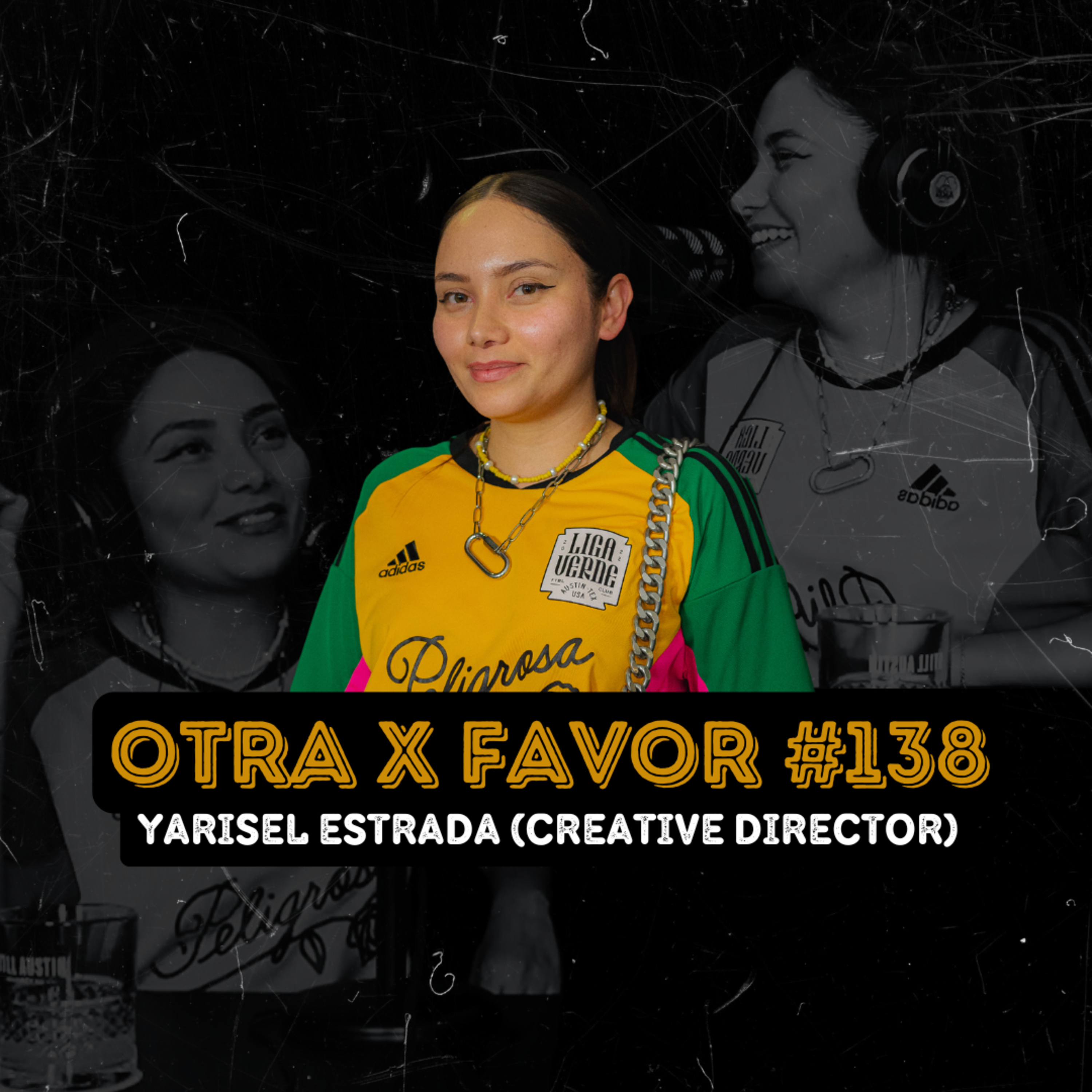 Otra X Favor #138: Yarisel Estrada (Creative Director & Co-Founder of Up ‘N Up Media) episode artwork