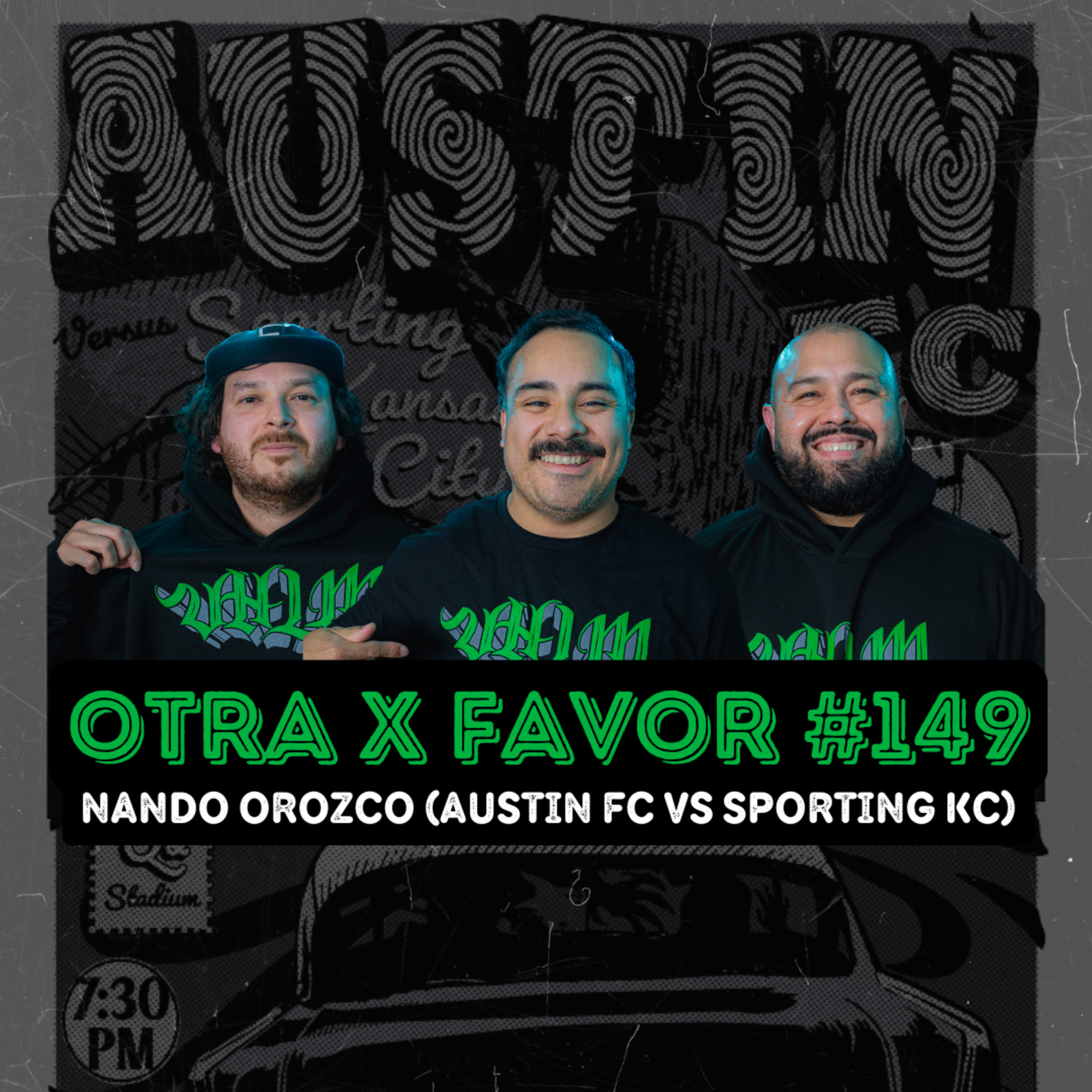Otra X Favor #149: Nando Orozco (TXNando) - Austin FC vs Sporting Kansas City episode artwork