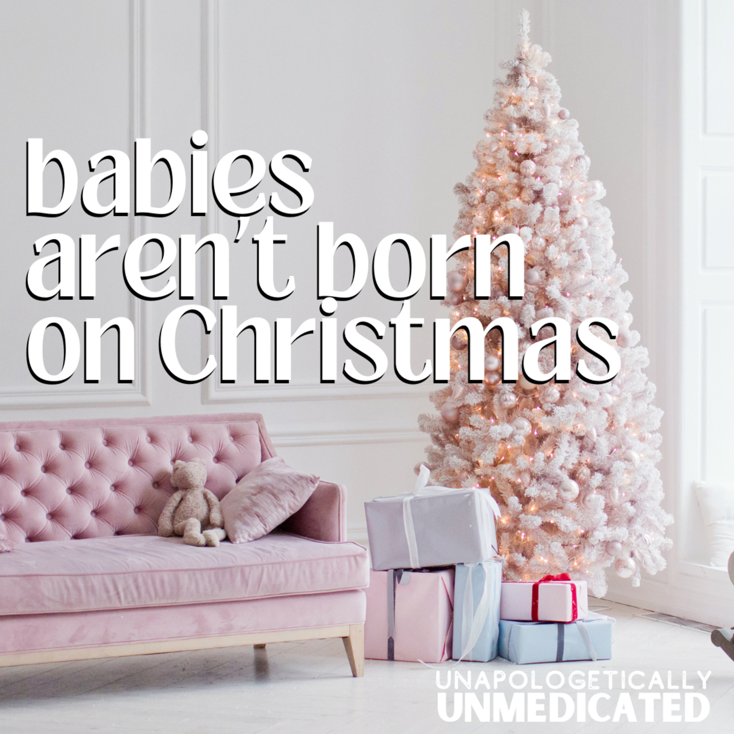 Babies aren't born on Christmas