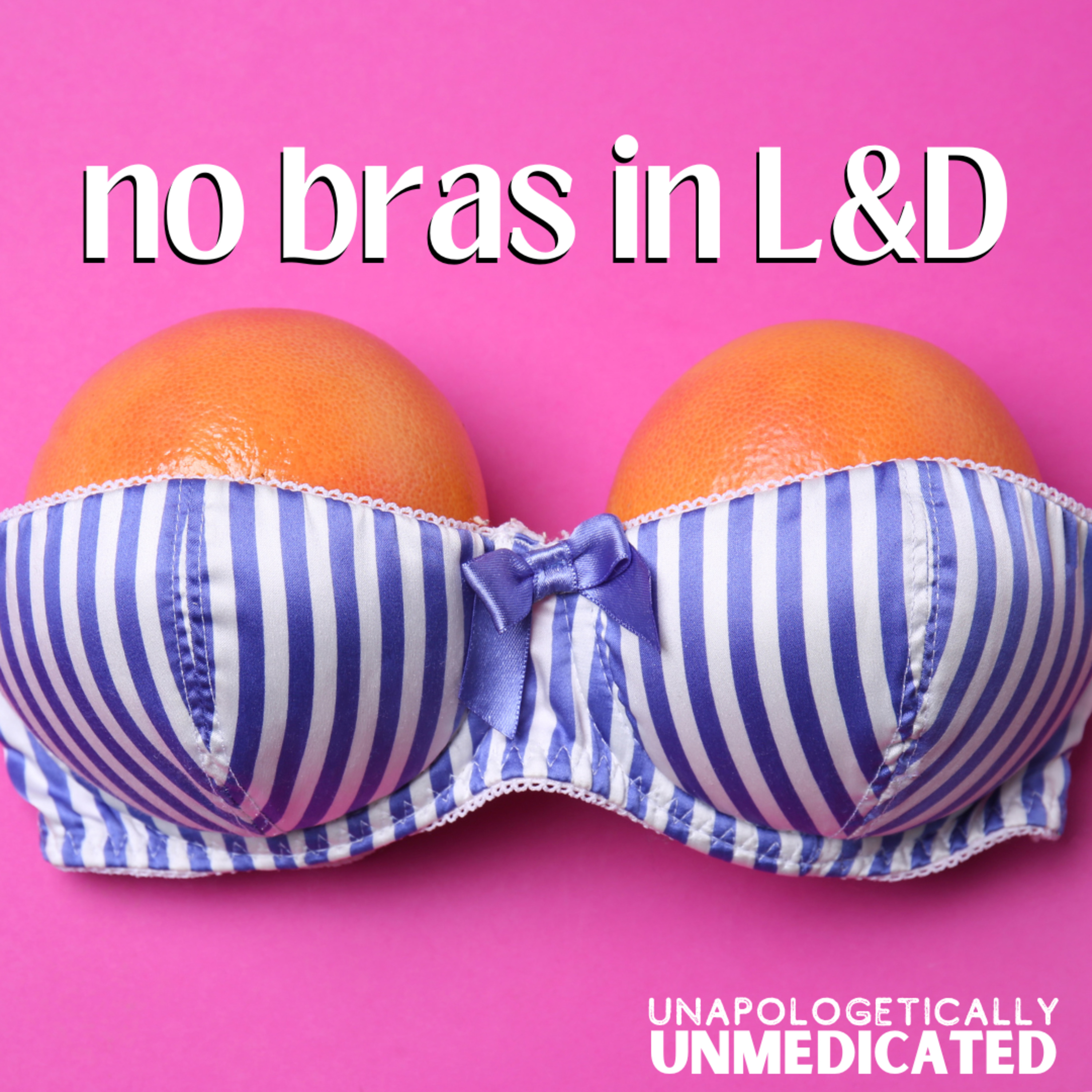 No bras in L&D, outfit advocacy and what to wear for birth