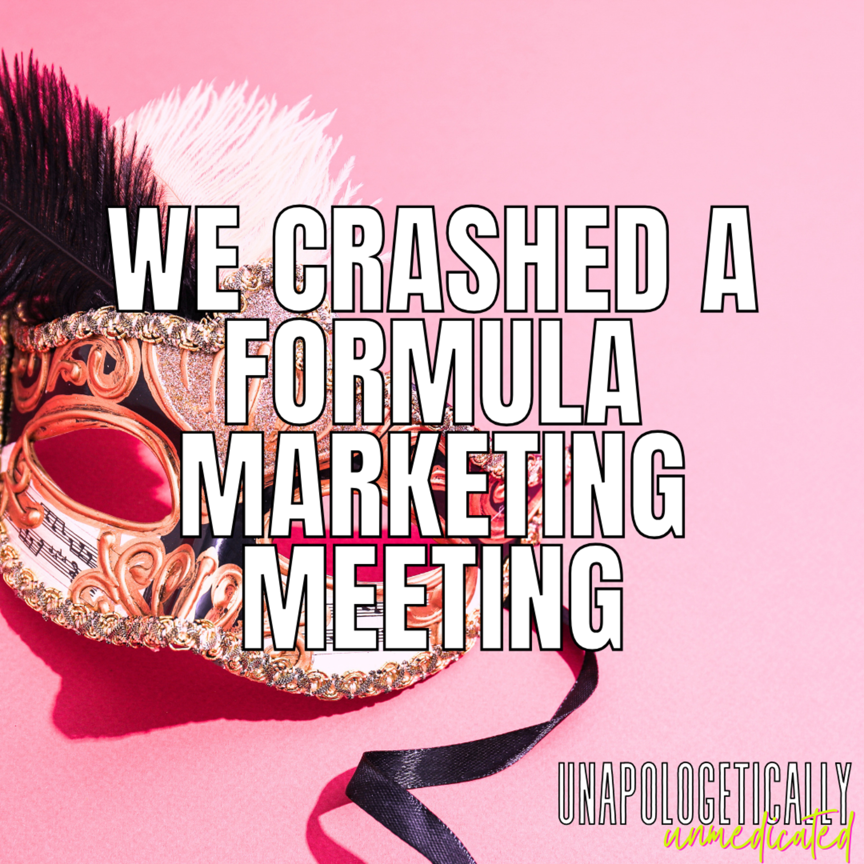 114 | We crashed a formula marketing meeting, the Back Off Bobbie campaign, with Natasha Vargas-Cooper and Andrea Haskins