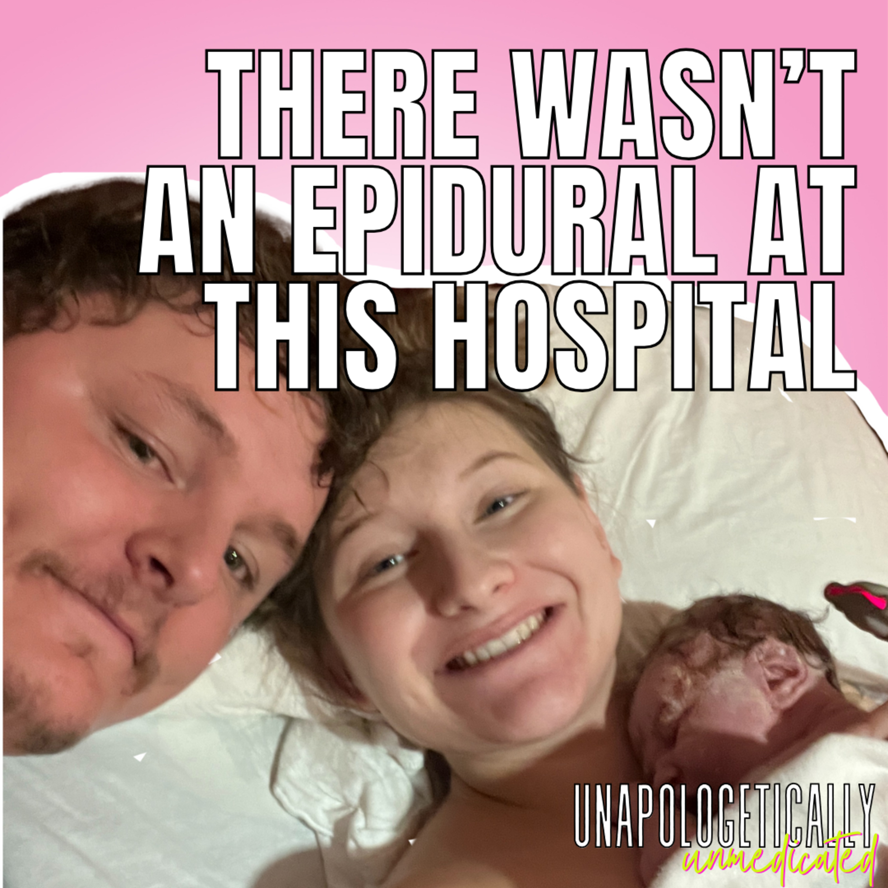 120 | There wasn’t an epidural at this hospital, a first time mom’s planned unmedicated hospital birth, with Ariana Heisler