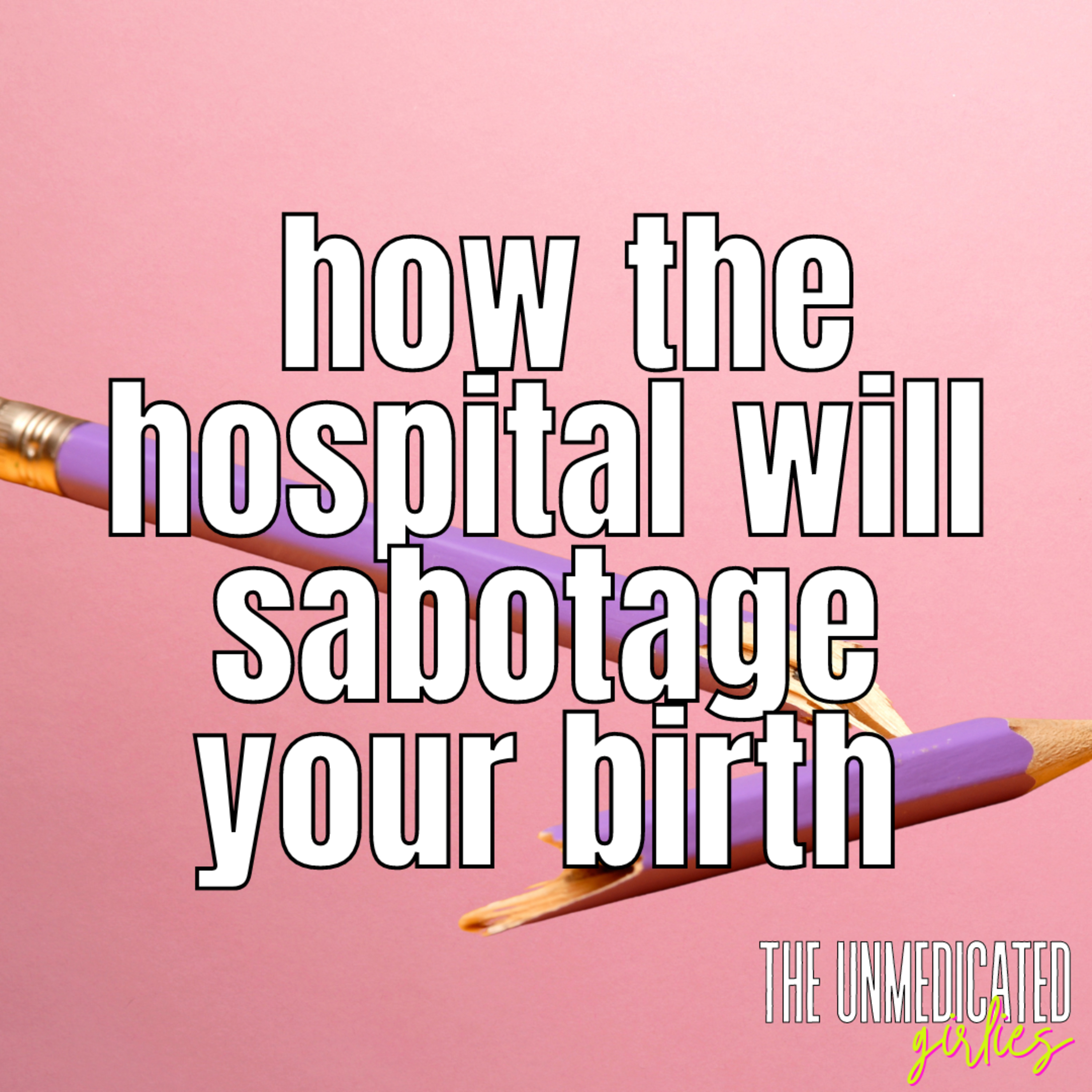 161 | How the hospital will sabotage your birth