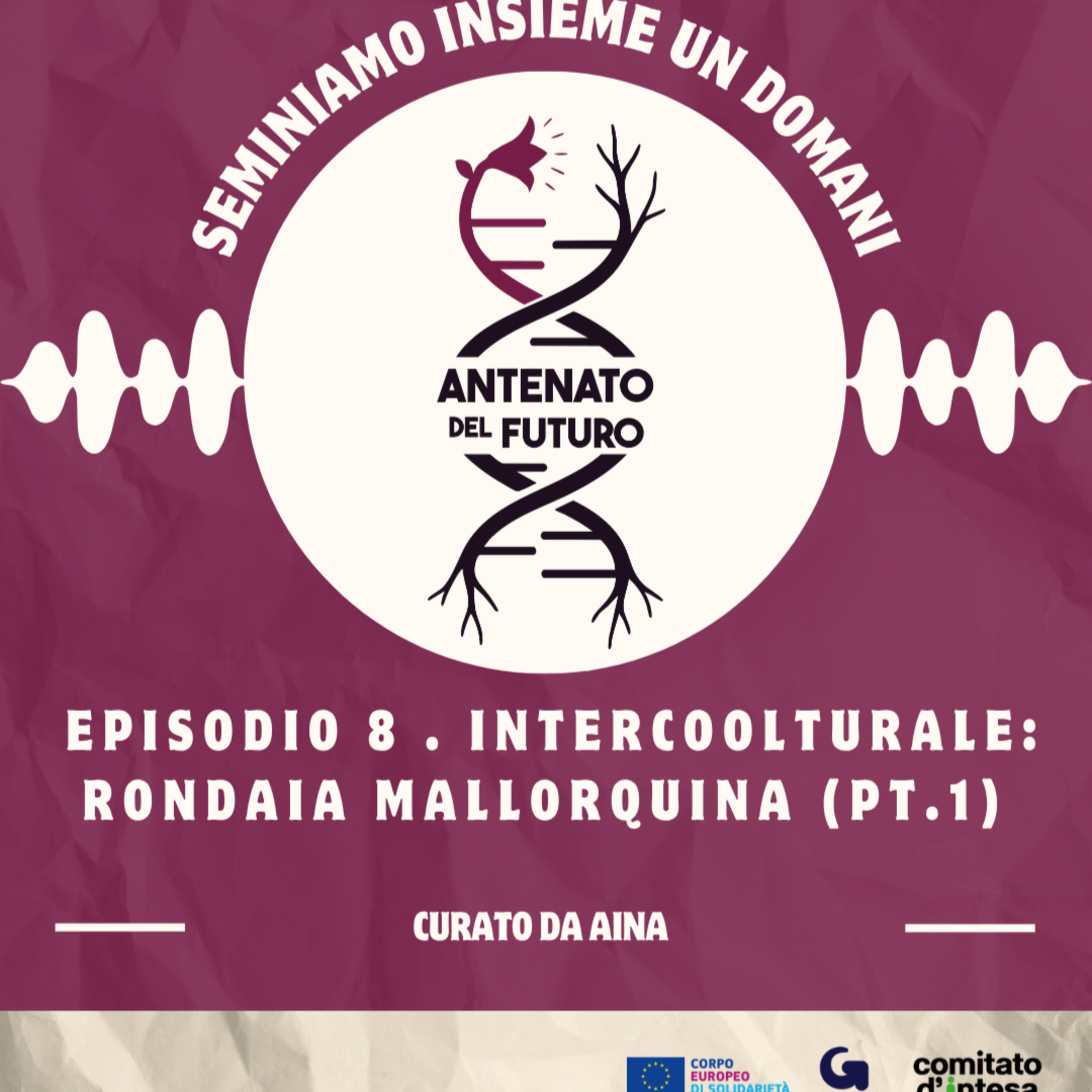 Antenato del futuro #9: Intercoolturale - La Rondaia Mallorquina pt. 1 episode artwork