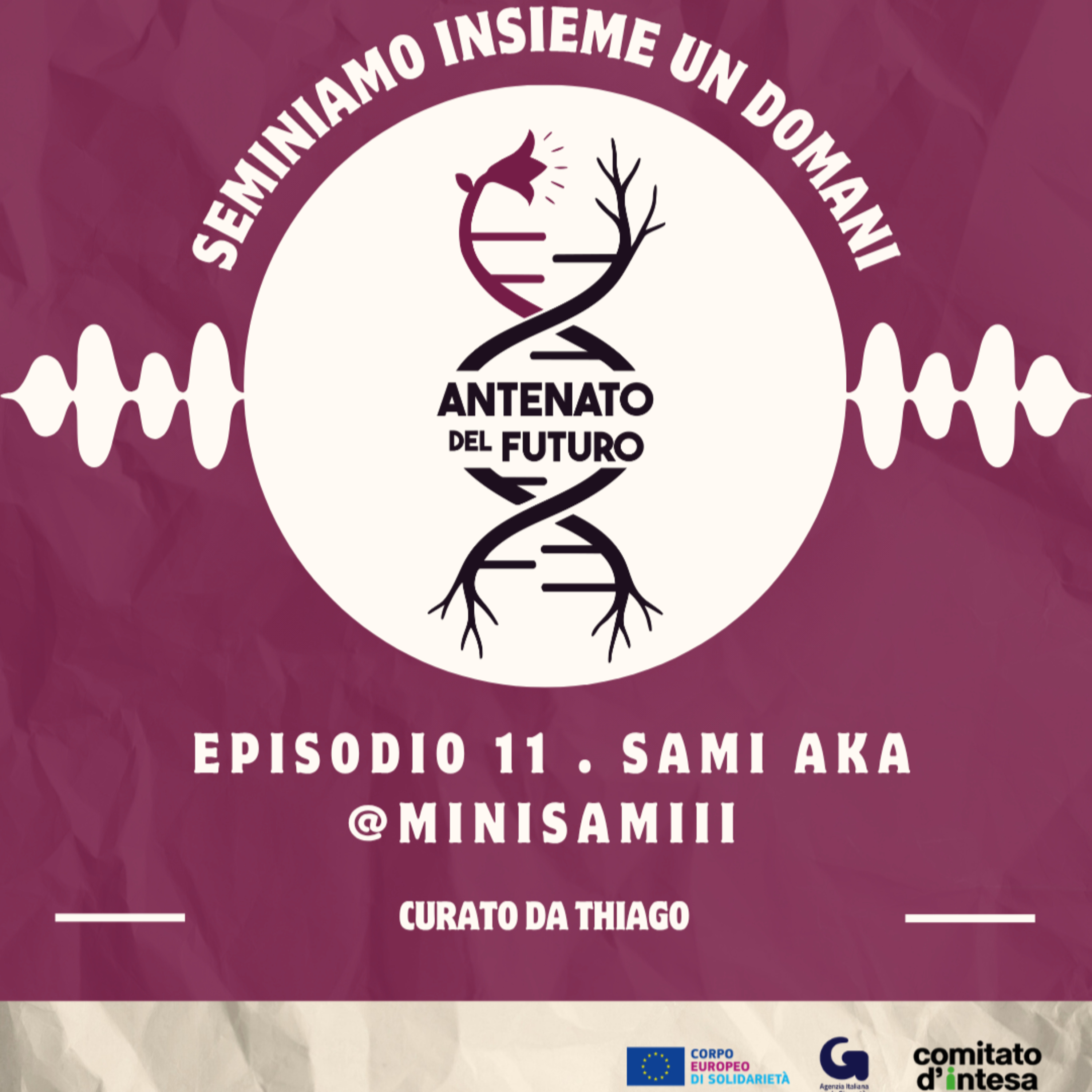Antenato del futuro #11: Sami AKA @Minisamiii episode artwork
