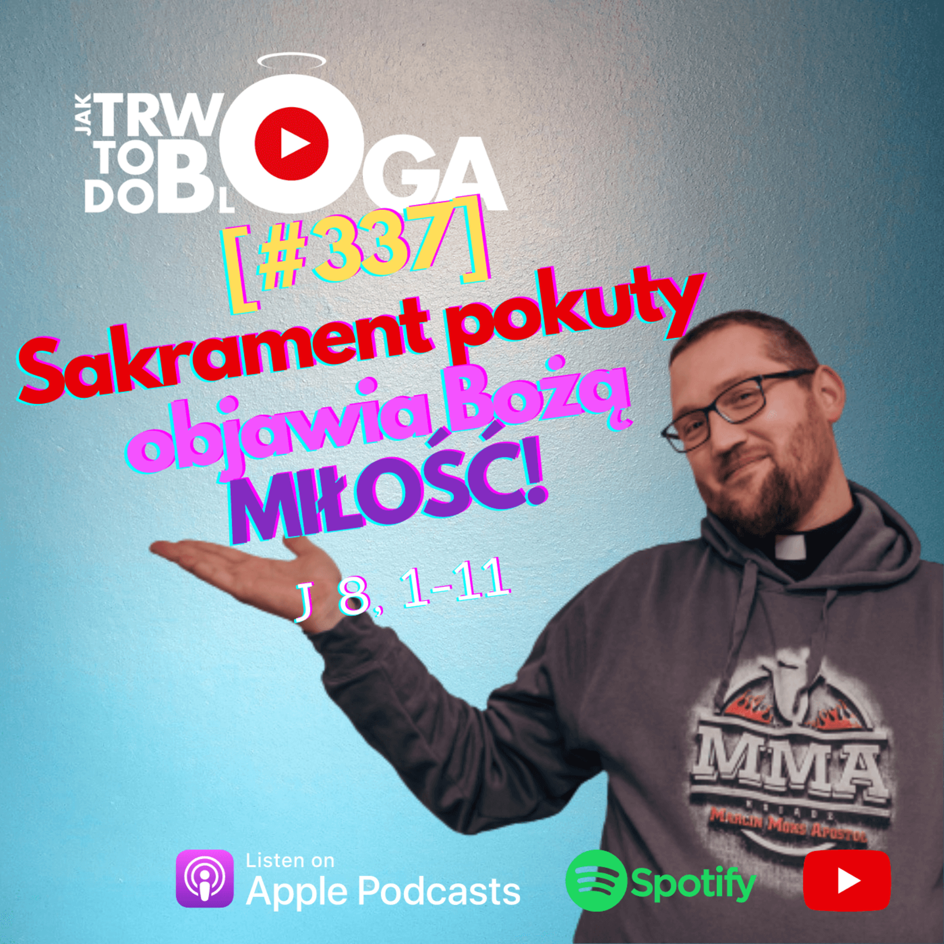 [#337] Sakrament pokuty objawia Bożą MIŁOŚĆ! - 29 marca 2023 r.