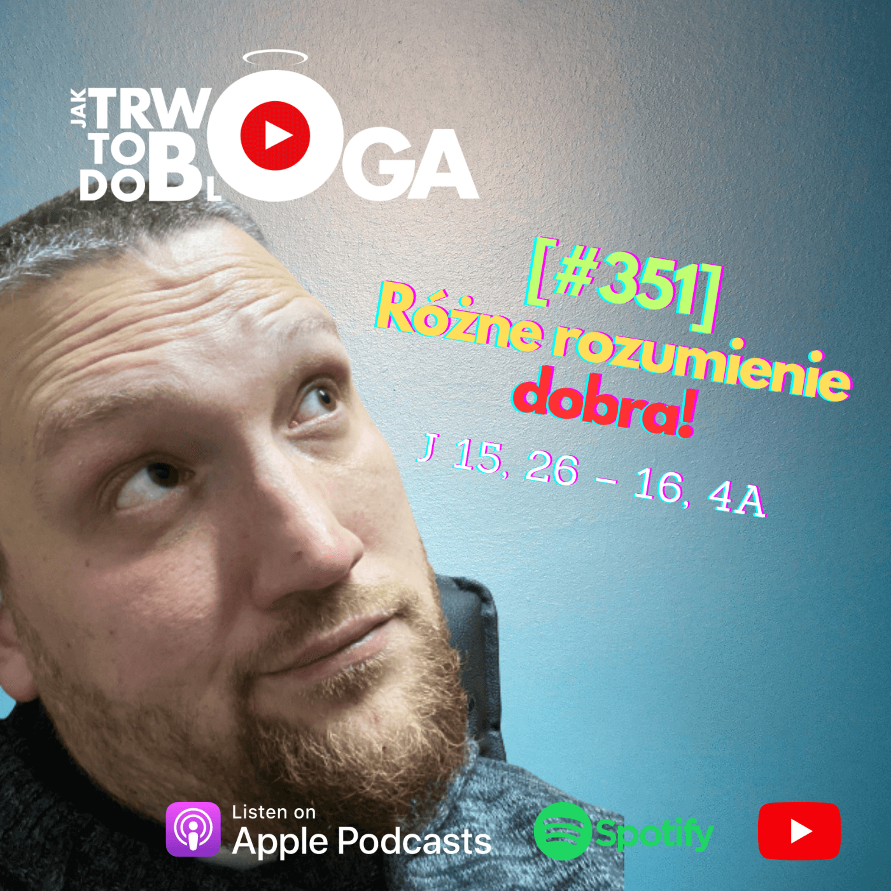 [#351] Różne rozumienie dobra! - 17 maja 2023 r. episode artwork