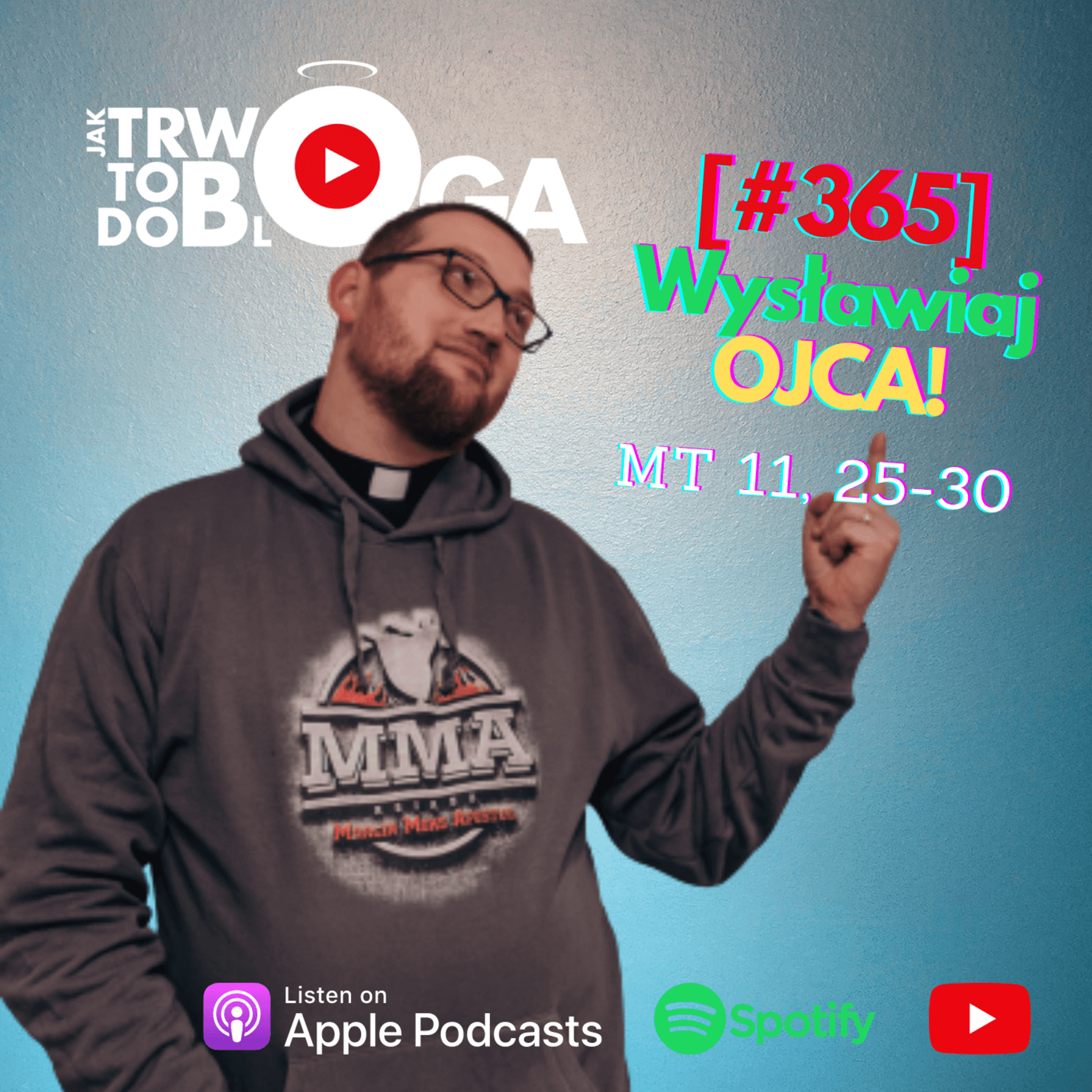 [#365] Wysławiaj OJCA! - 9 lipca 2023 r. episode artwork