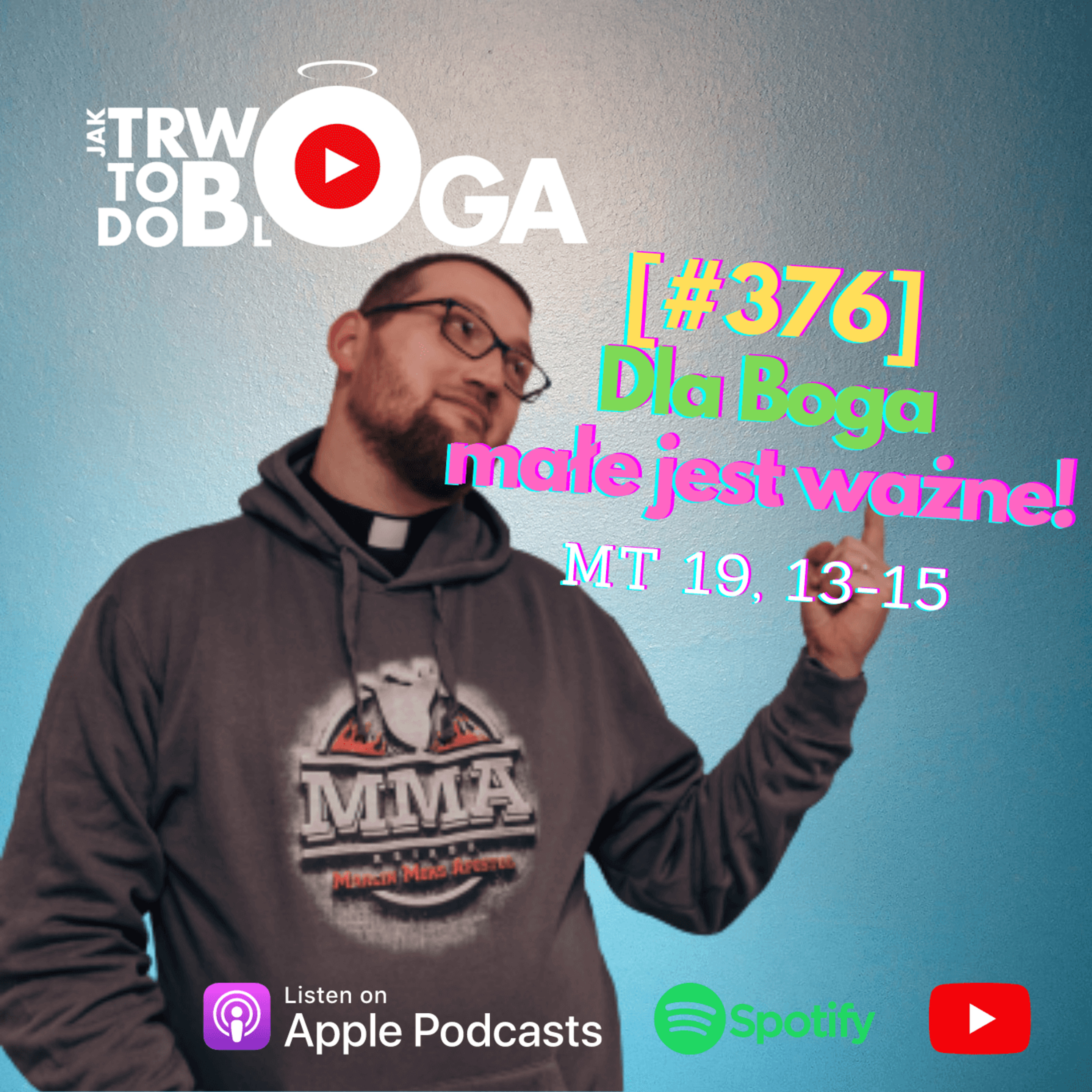 [#376] Dla Boga małe jest ważne! - 16 sierpnia 2023 r. episode artwork