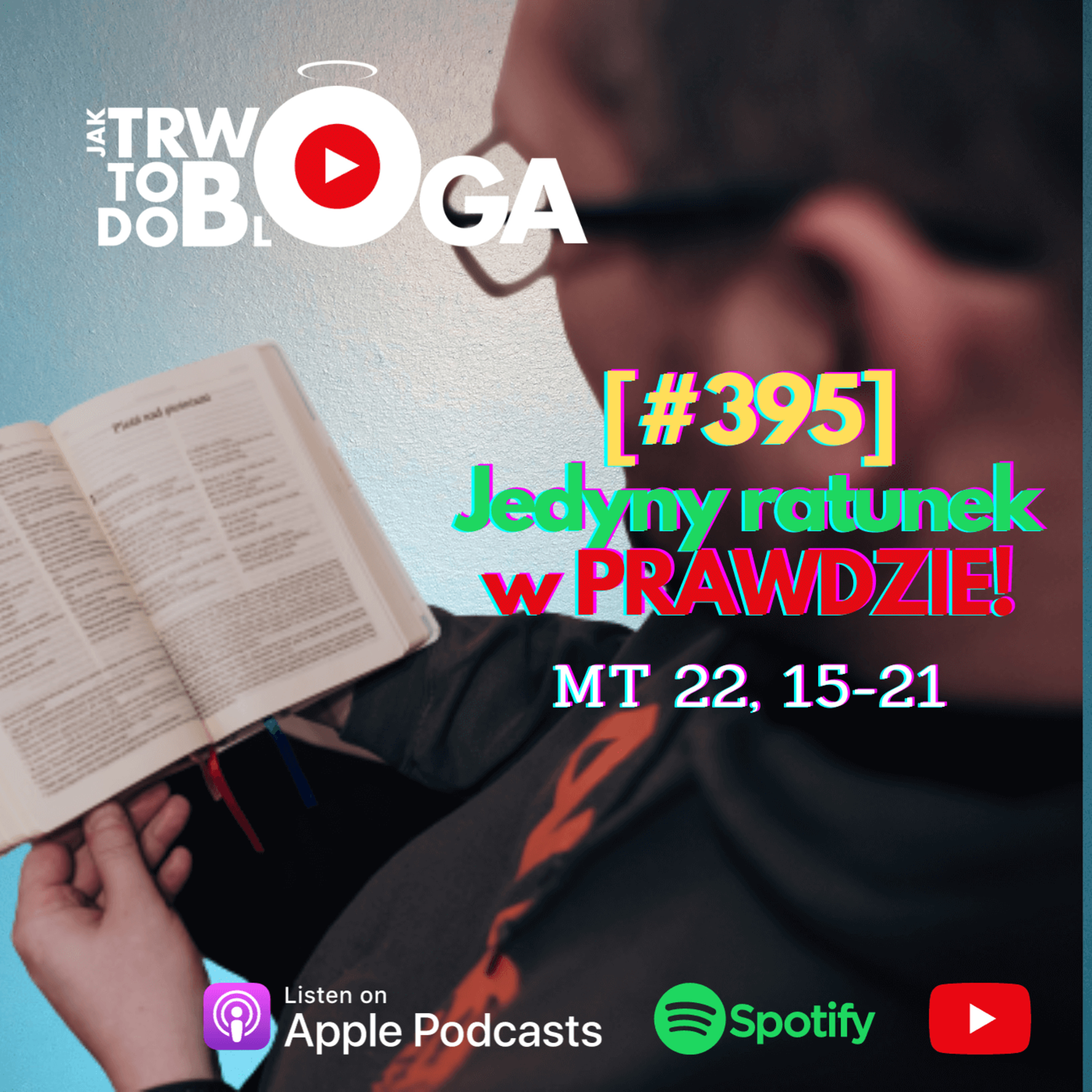 [#395] Jedyny ratunek w PRAWDZIE! - 22 października 2023 r. episode artwork
