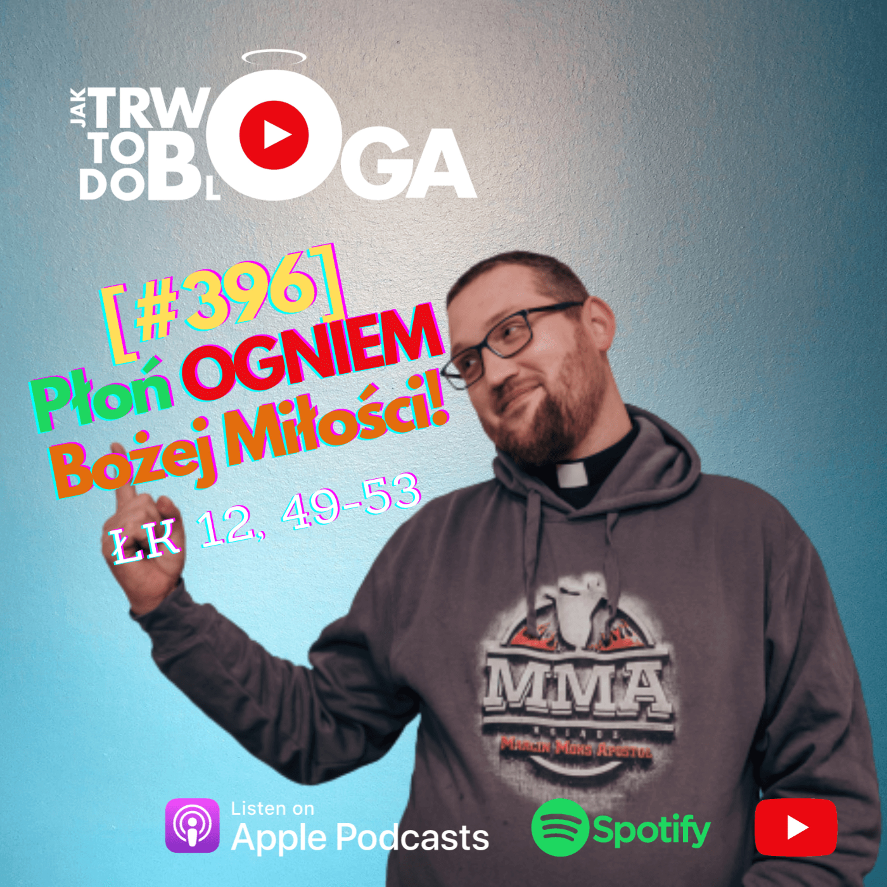 [#396] Płoń OGNIEM Bożej Miłości! - 25 października 2023 r. episode artwork