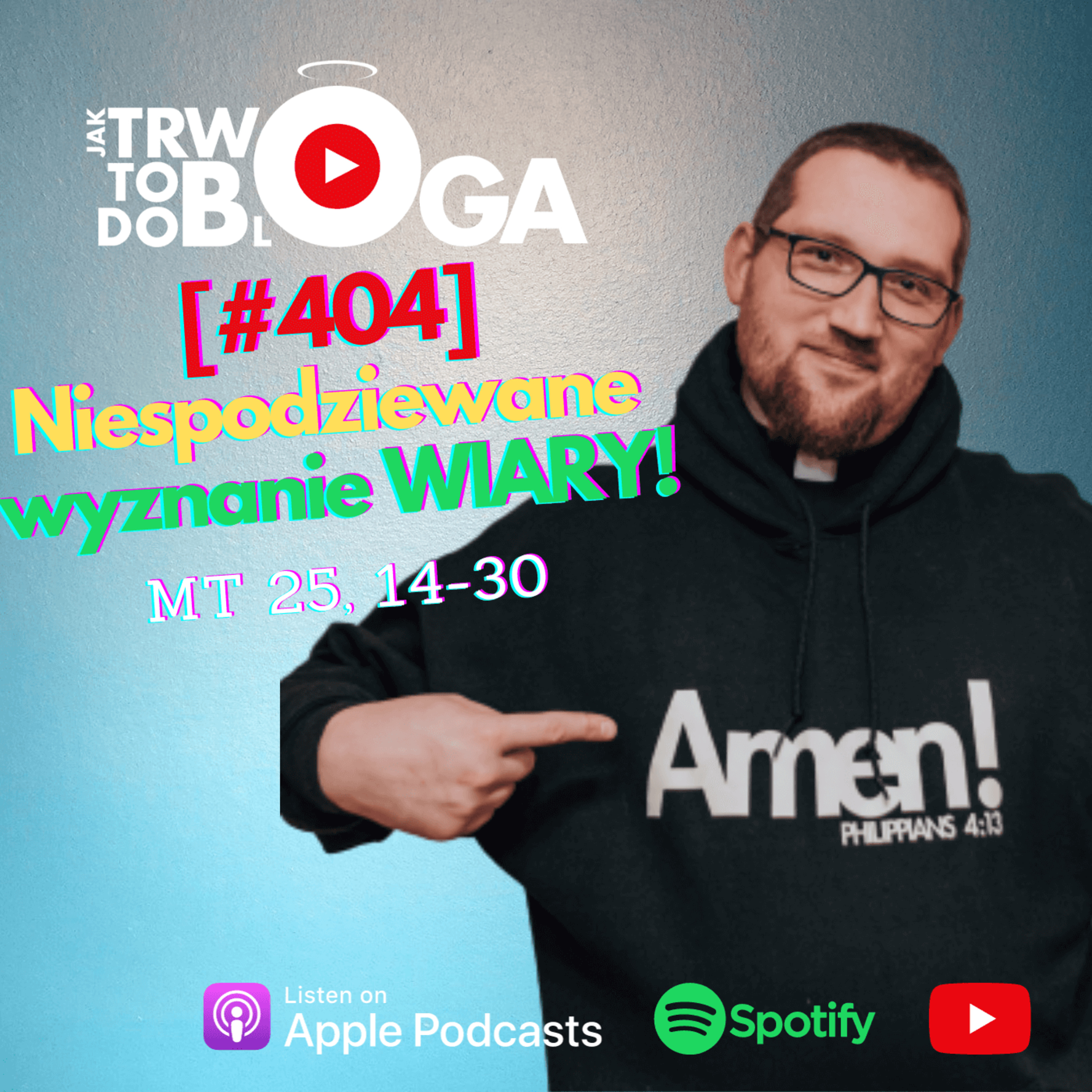 [#404] Niespodziewane wyznanie WIARY! - 22 listopada 2023 r. episode artwork