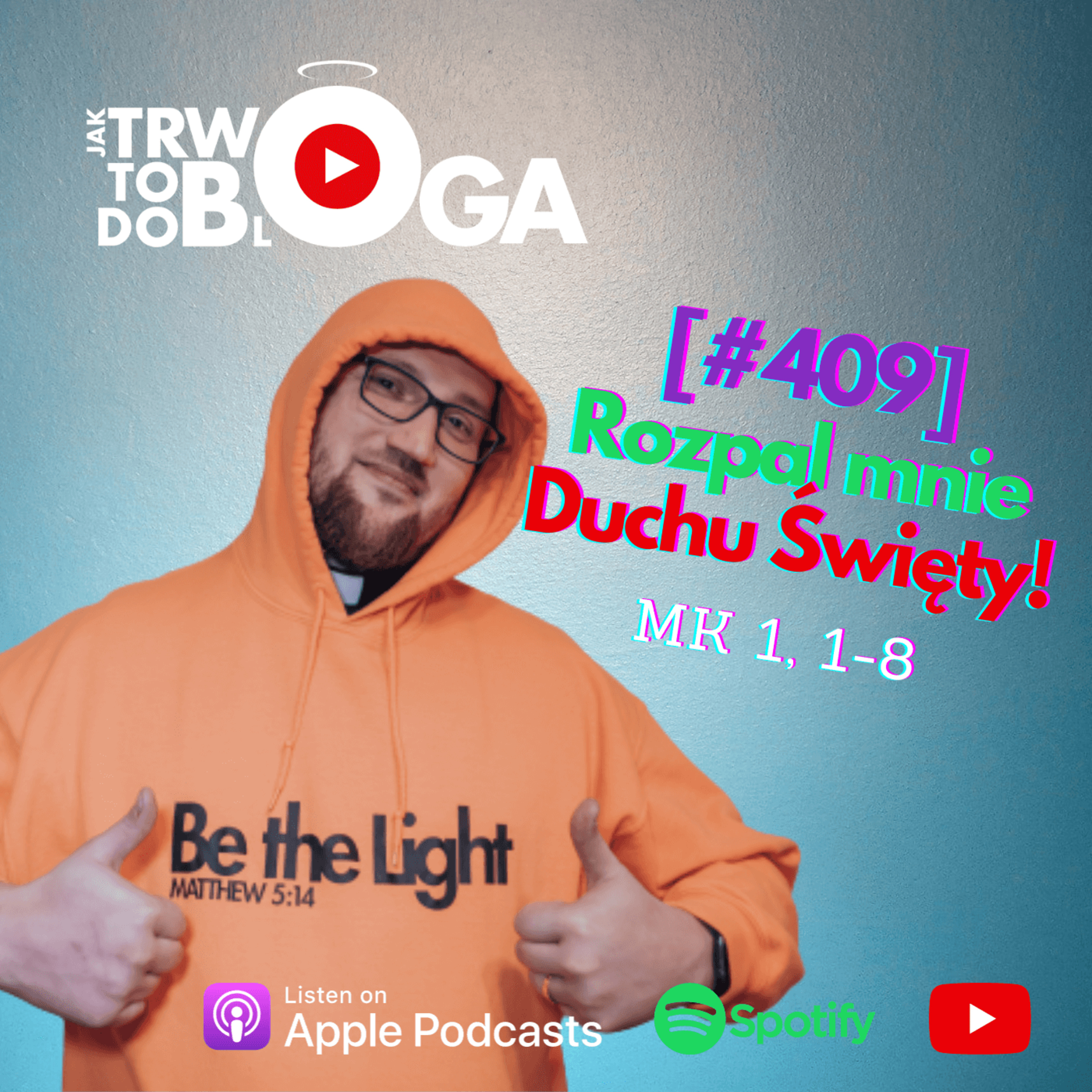 [#409] Rozpal mnie Duchu Święty! - 10 grudnia 2023 r. episode artwork