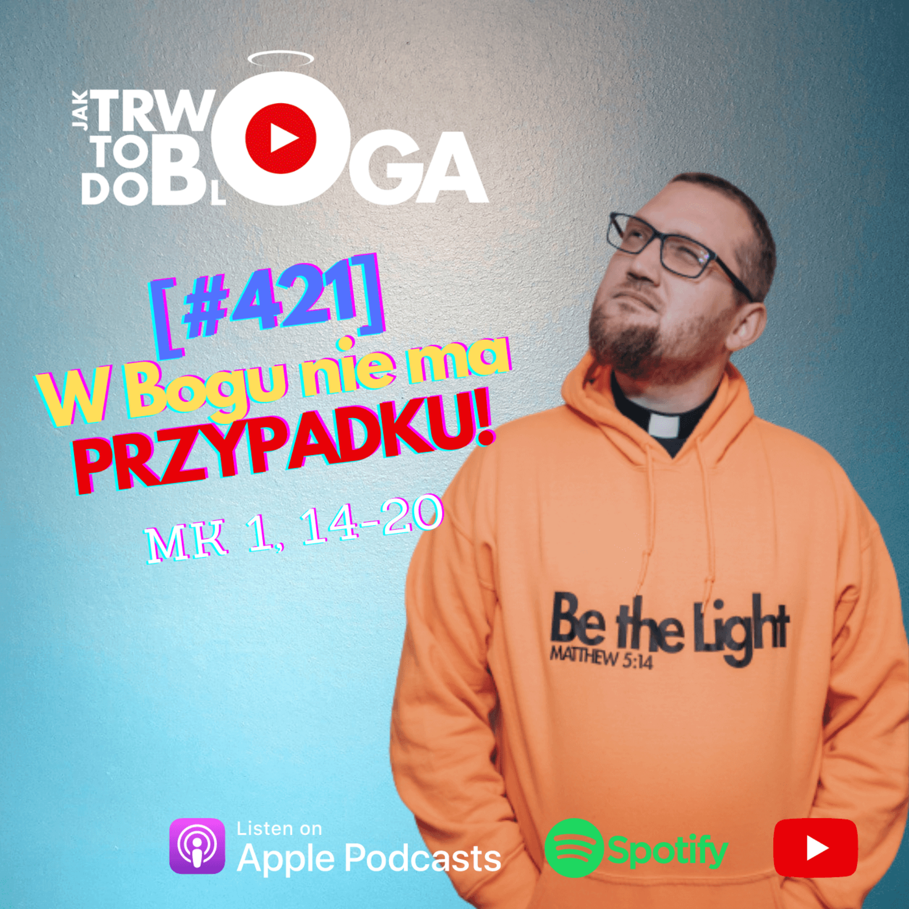 [#421] W Bogu nie ma PRZYPADKU! - 21 stycznia 2024 r. episode artwork