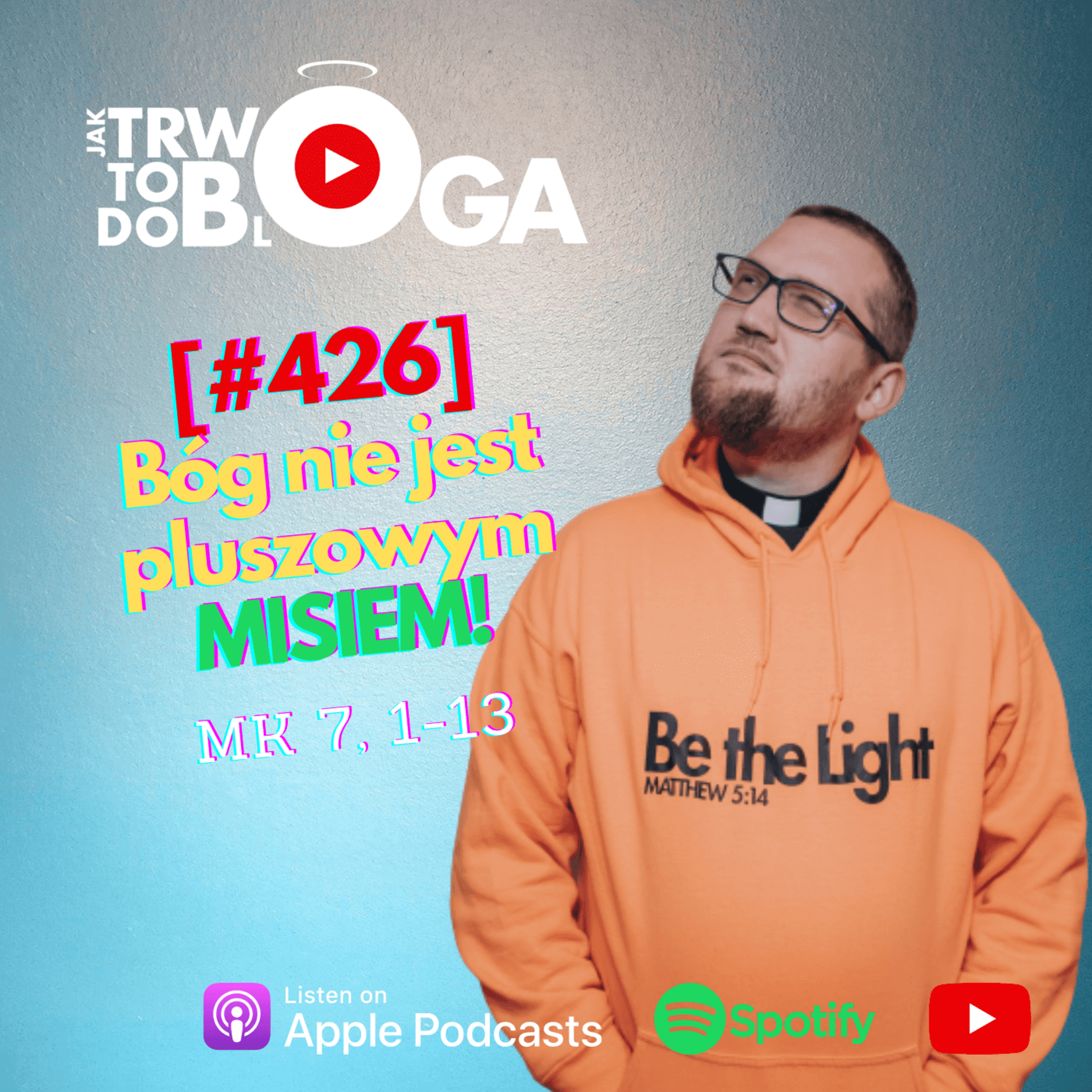 [#426] Bóg nie jest pluszowym MISIEM! - 7 lutego 2024 r.