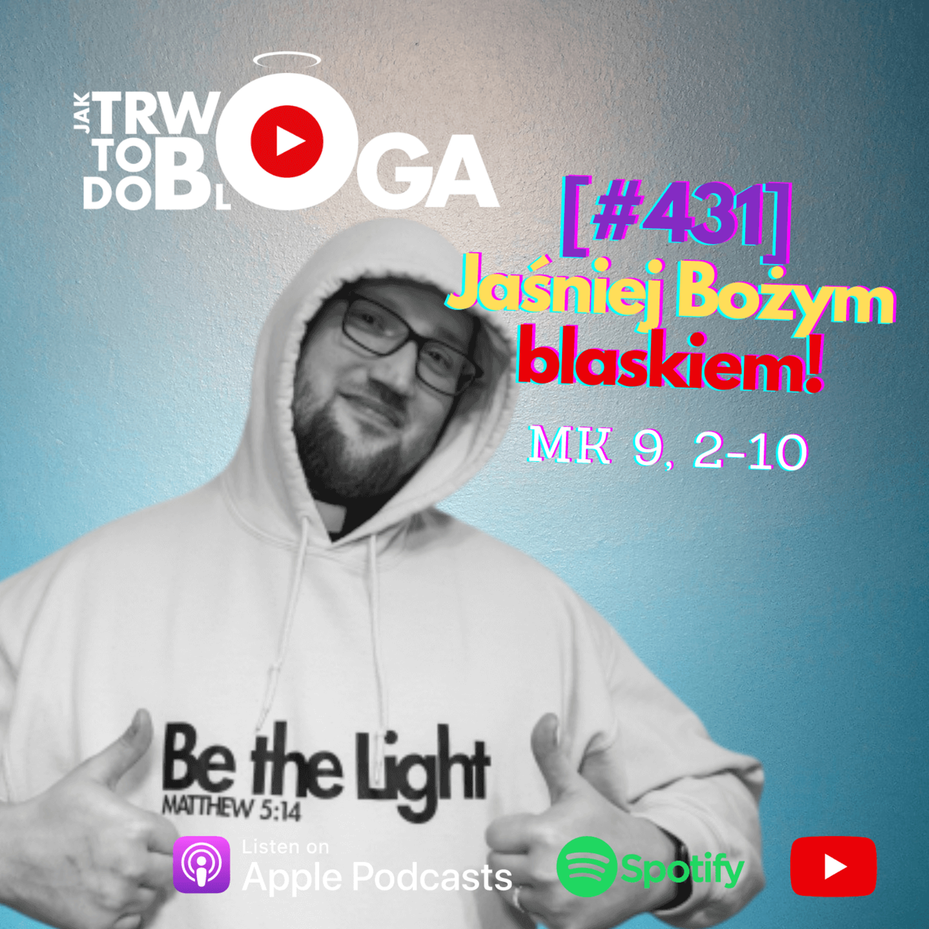 [#431] Jaśniej Bożym blaskiem! - 25 lutego 2024 r.