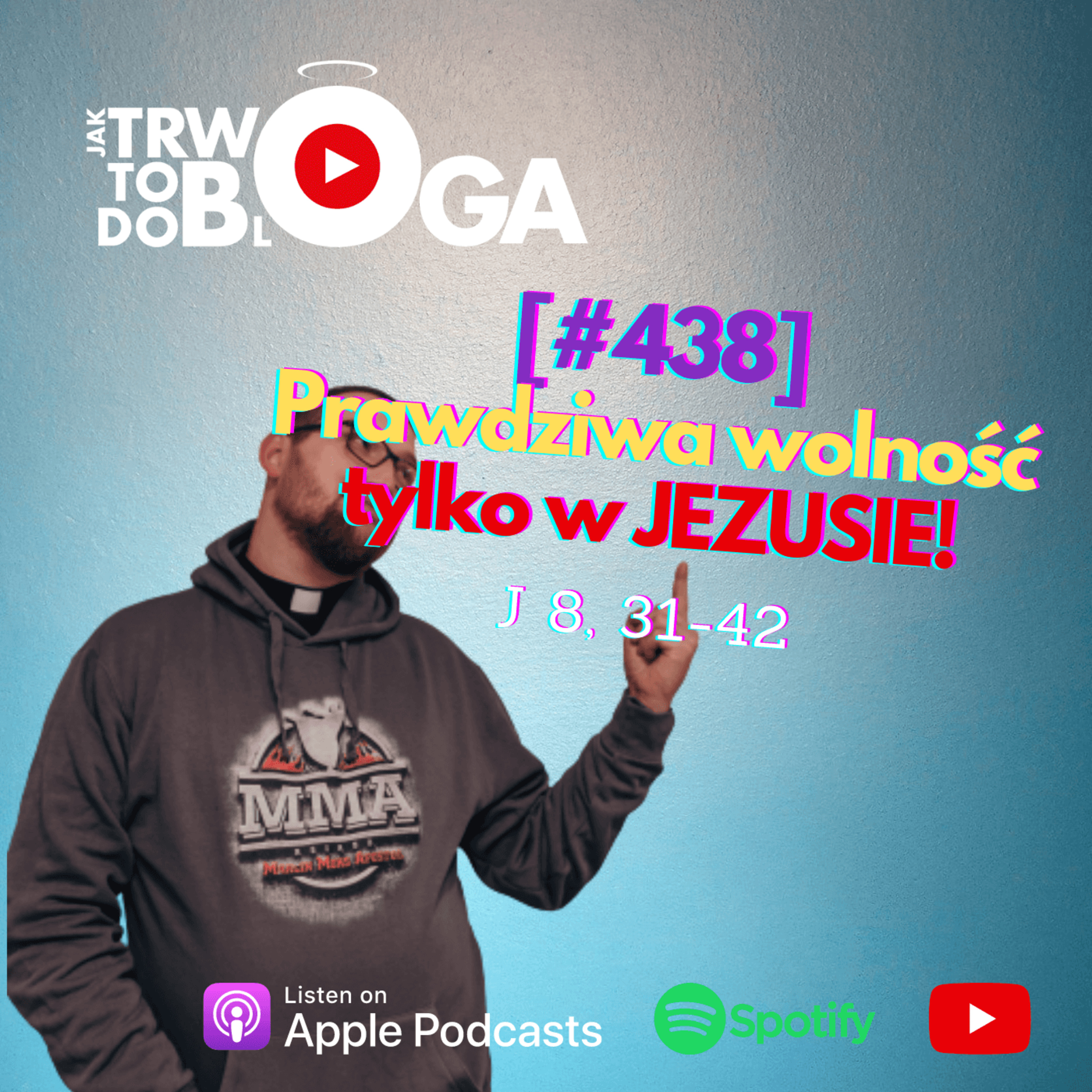 [#438] Prawdziwa wolność tylko w JEZUSIE! - 20 marca 2024 r. episode artwork