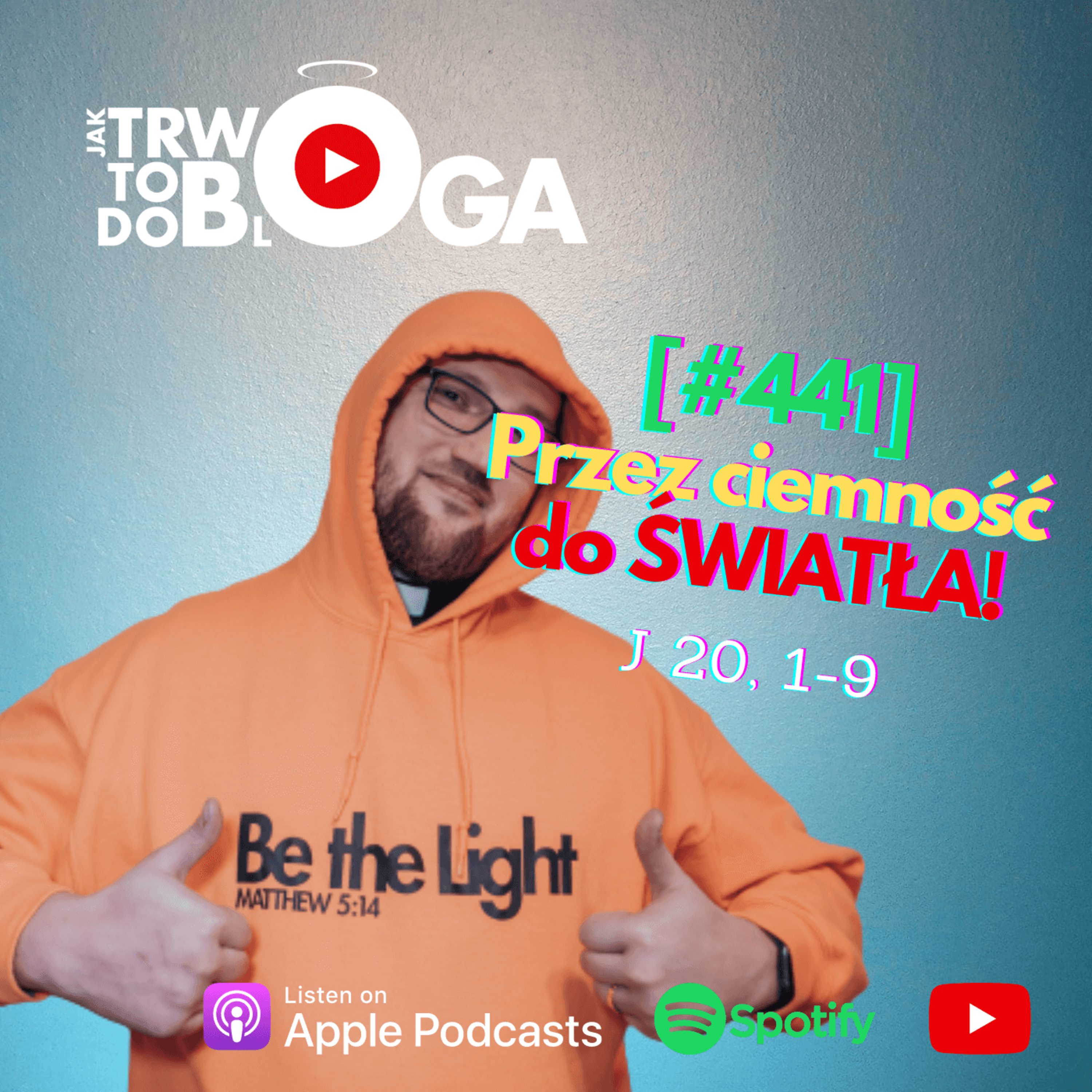 [#441] Przez ciemność do ŚWIATŁA! - 31 marca 2024 r. episode artwork