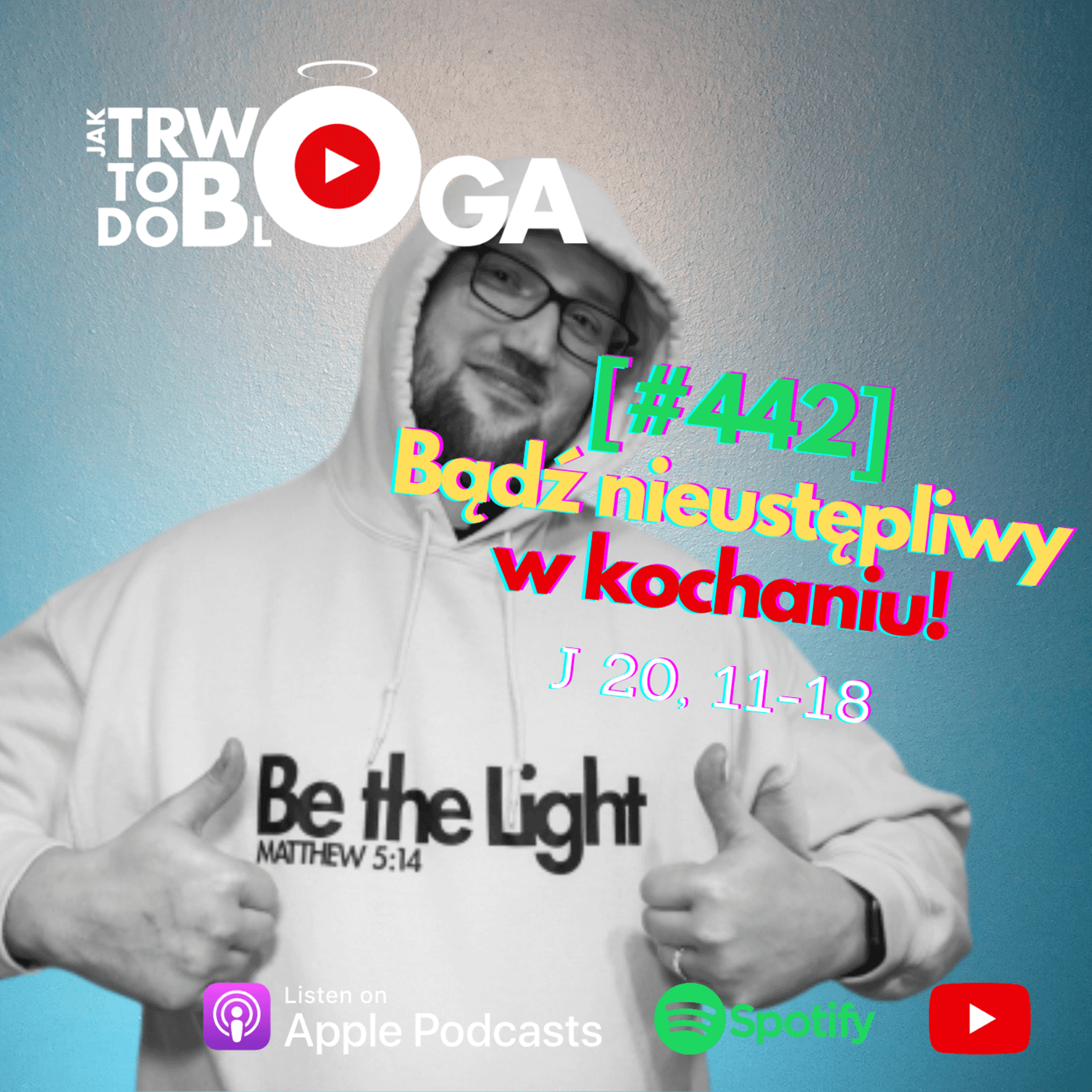 [#442] Bądź nieustępliwy w kochaniu! - 3 kwietnia 2024 r. episode artwork