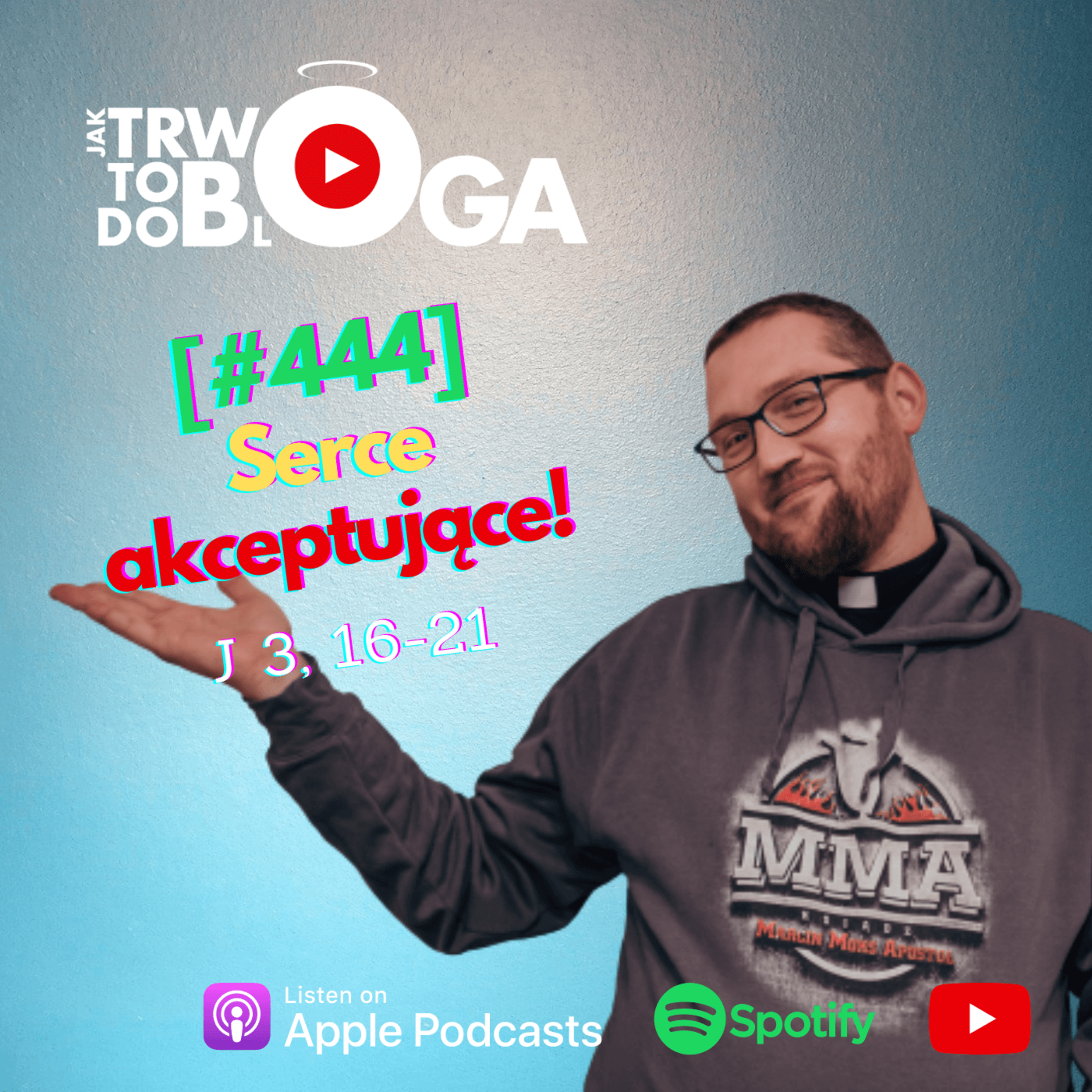 [#444] Serce akceptujące! - 10 kwietnia 2024 r. episode artwork