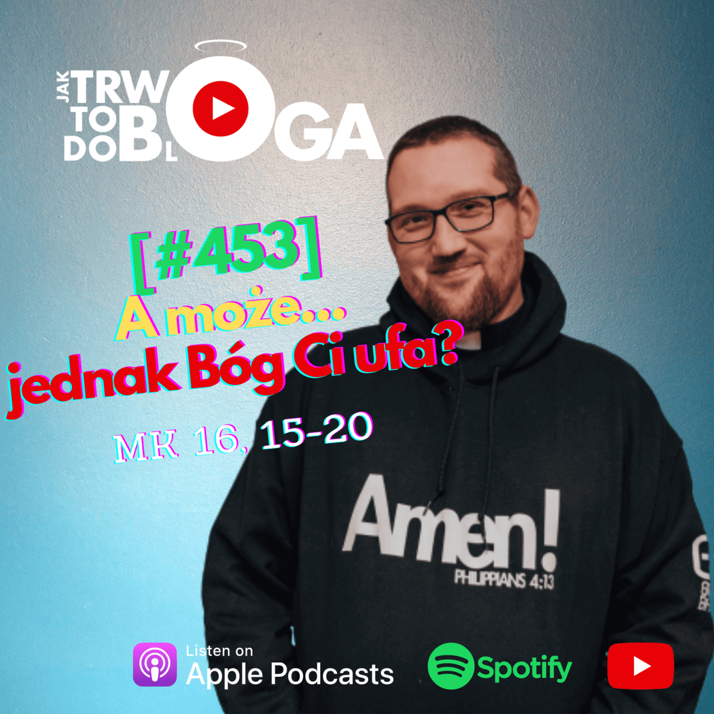 [#453] A może... jednak Bóg Ci ufa? - 12 maja 2024 r. episode artwork