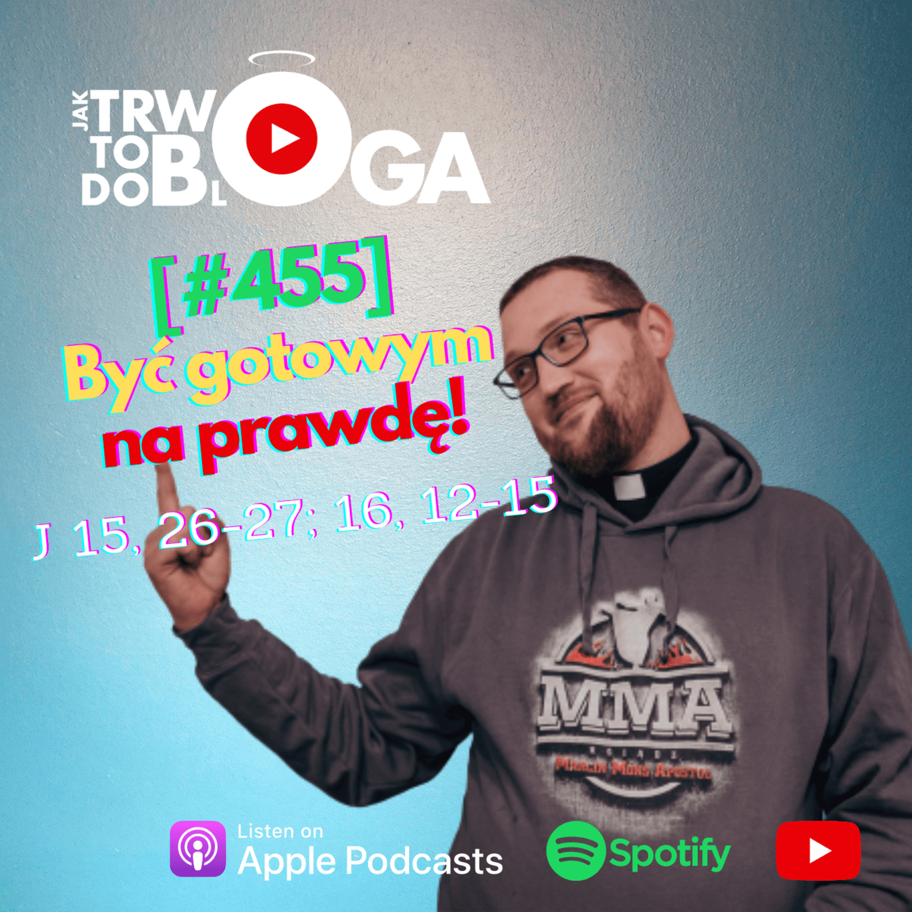 [#455] Być gotowym na prawdę! - 19 maja 2024 r. episode artwork