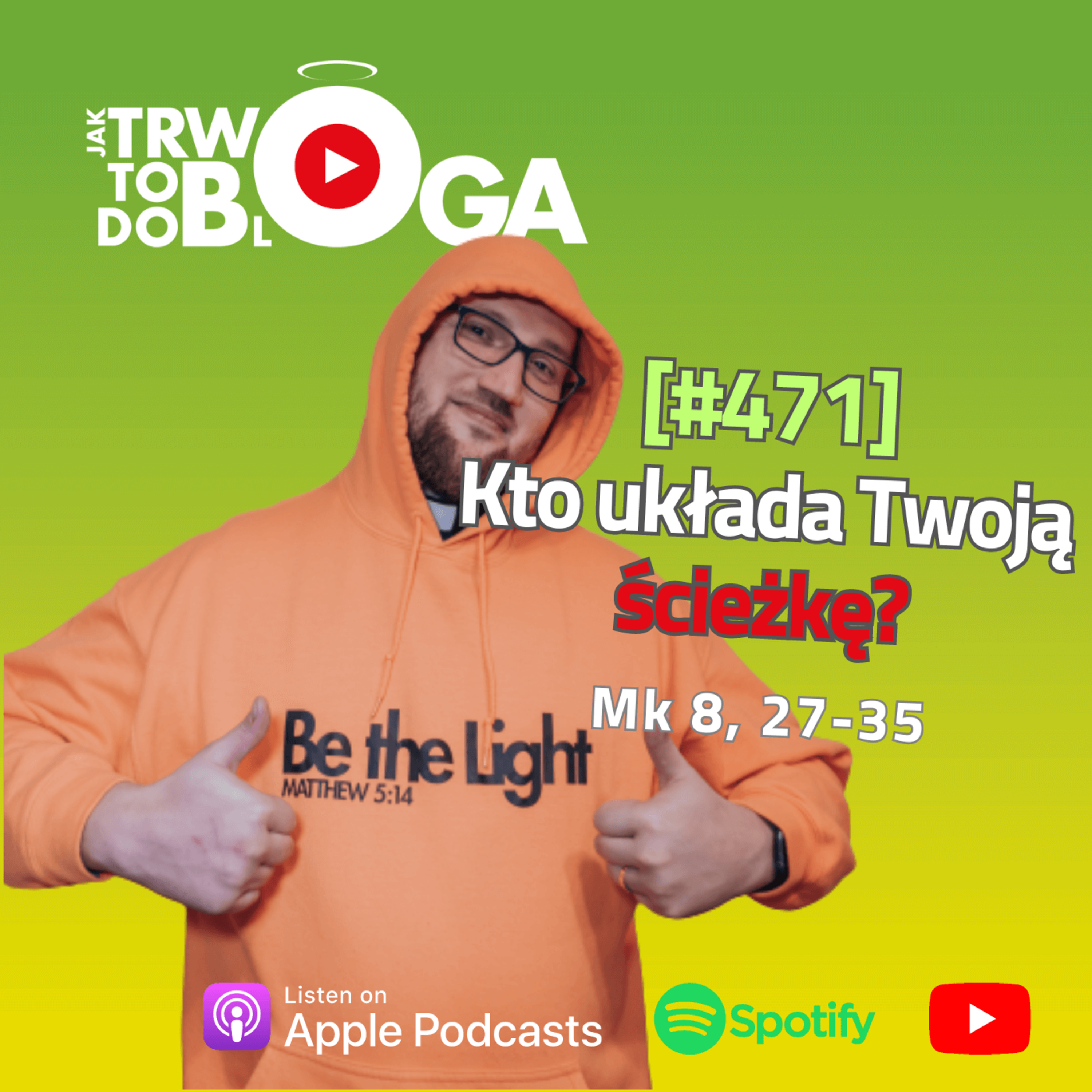 [#471] Kto układa Twoją ścieżkę? - 15 września 2024 r. episode artwork