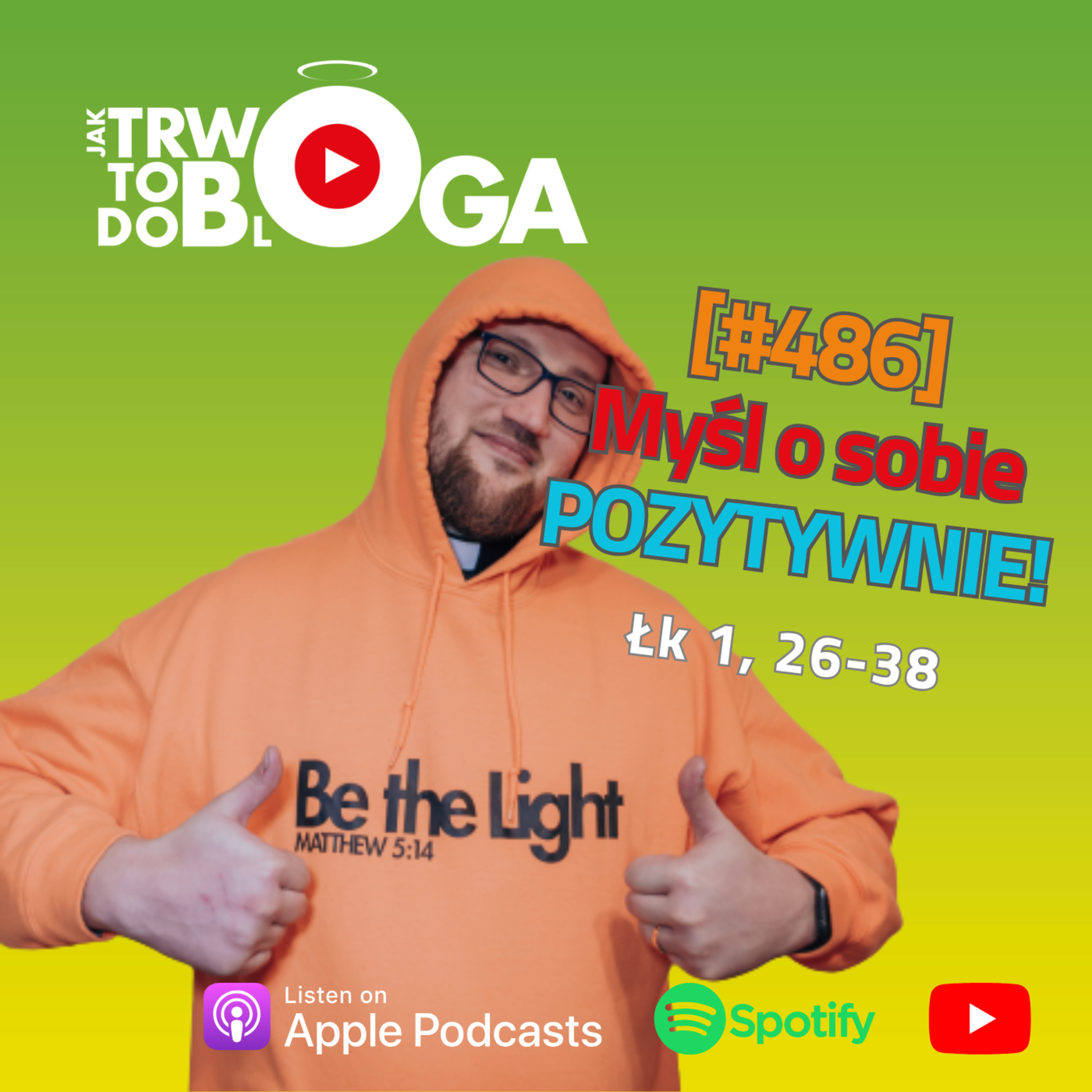 [#486] Myśl o sobie POZYTYWNIE! - 8 grudnia 2024 r. episode artwork