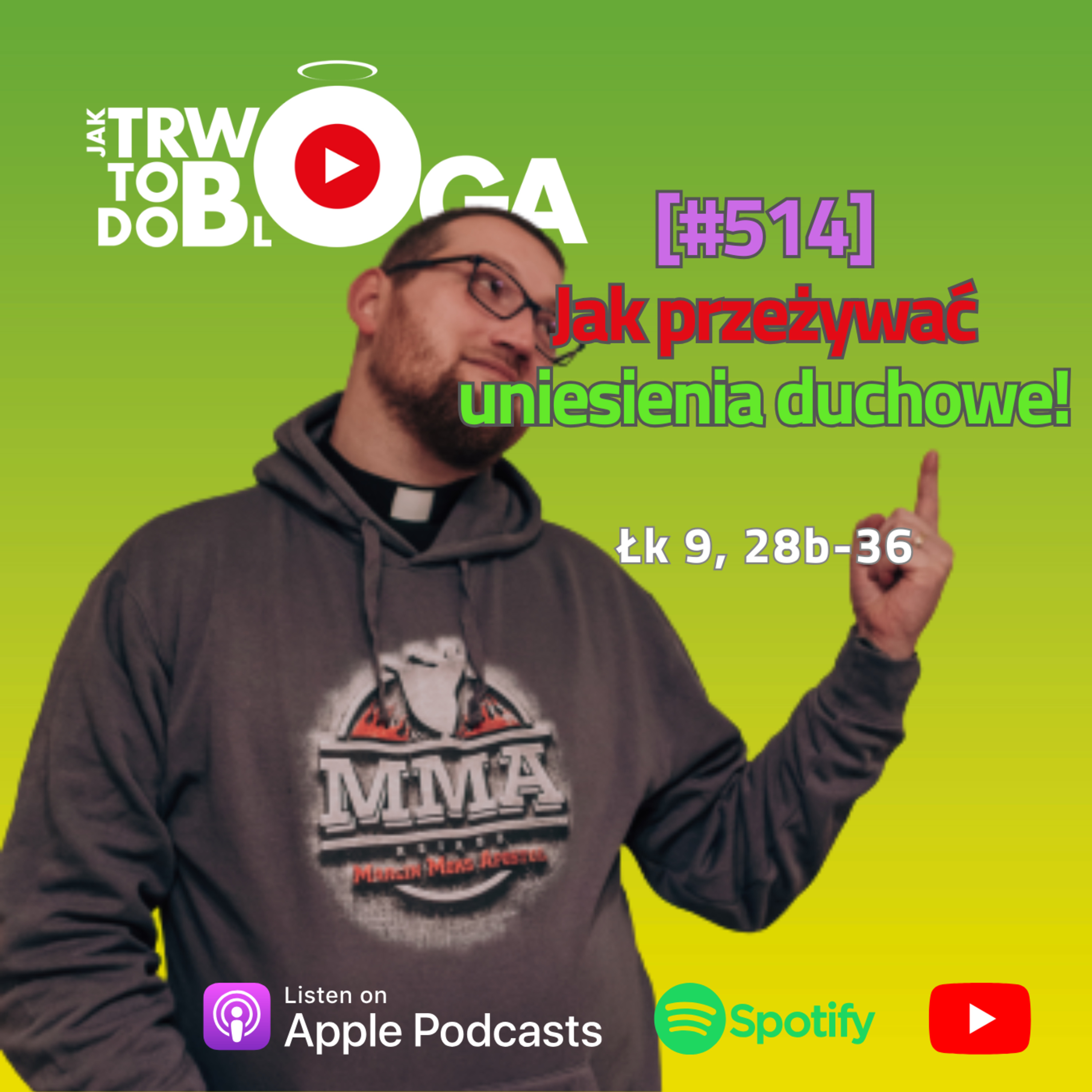 [#514] Jak przeżywać uniesienia duchowe? - 16 marca 2025 r. episode artwork