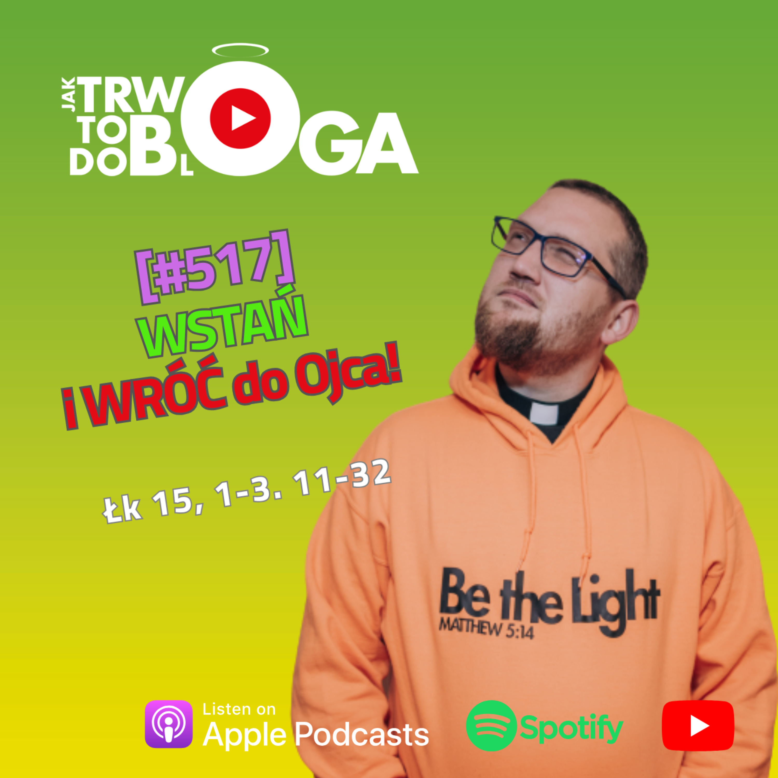 [#517] WSTAŃ i WRÓĆ do Ojca ! - 30 marca 2025 r. episode artwork