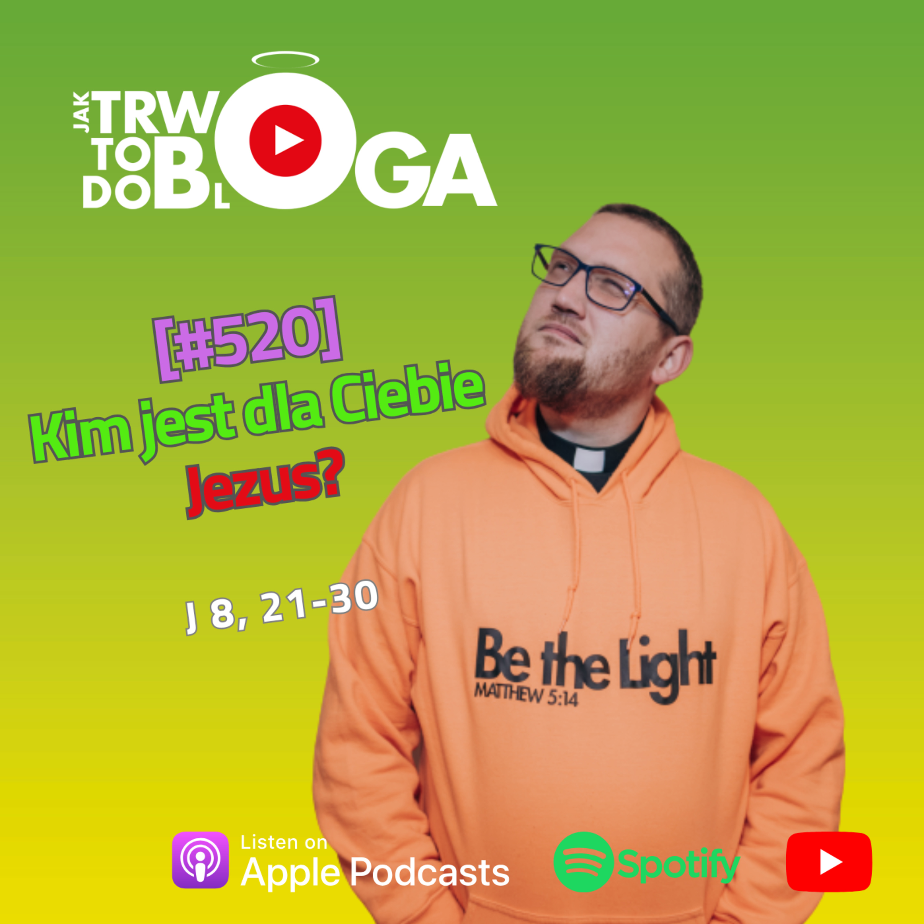 [#520] Kim jest dla Ciebie Jezus? - 9 kwietnia 2025 r. episode artwork