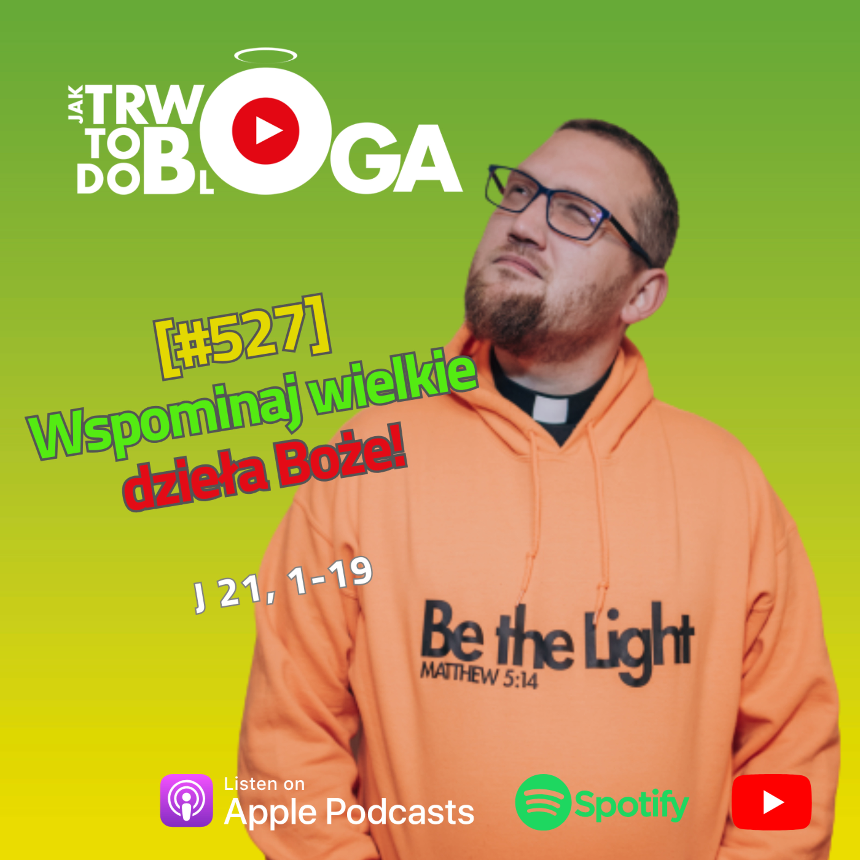 [#527] Wspominaj wielkie dzieła Boże! - 4 maja 2025 r. episode artwork