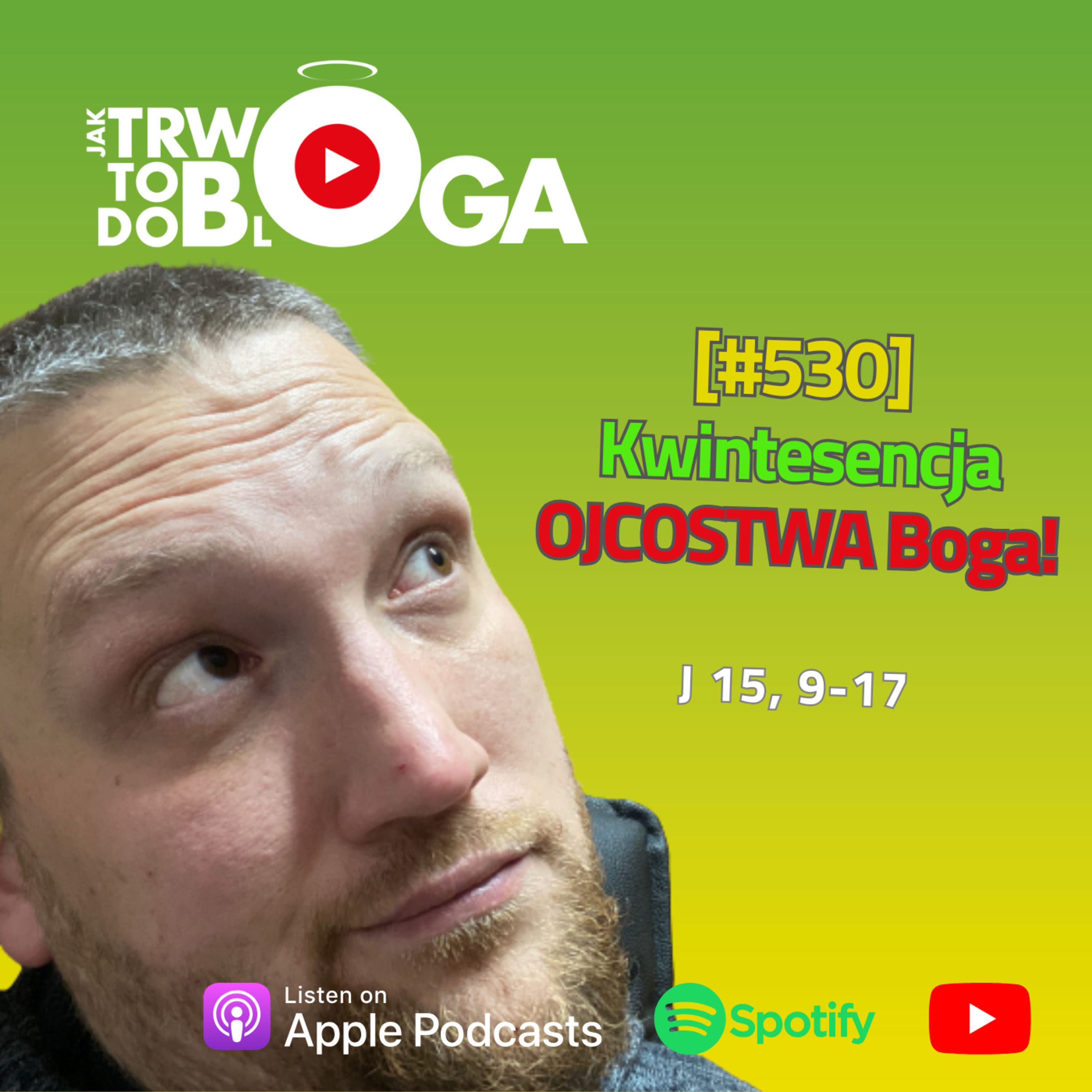 [#530] Kwintesencja OJCOSTWA Boga! - 14 maja 2025 r. episode artwork