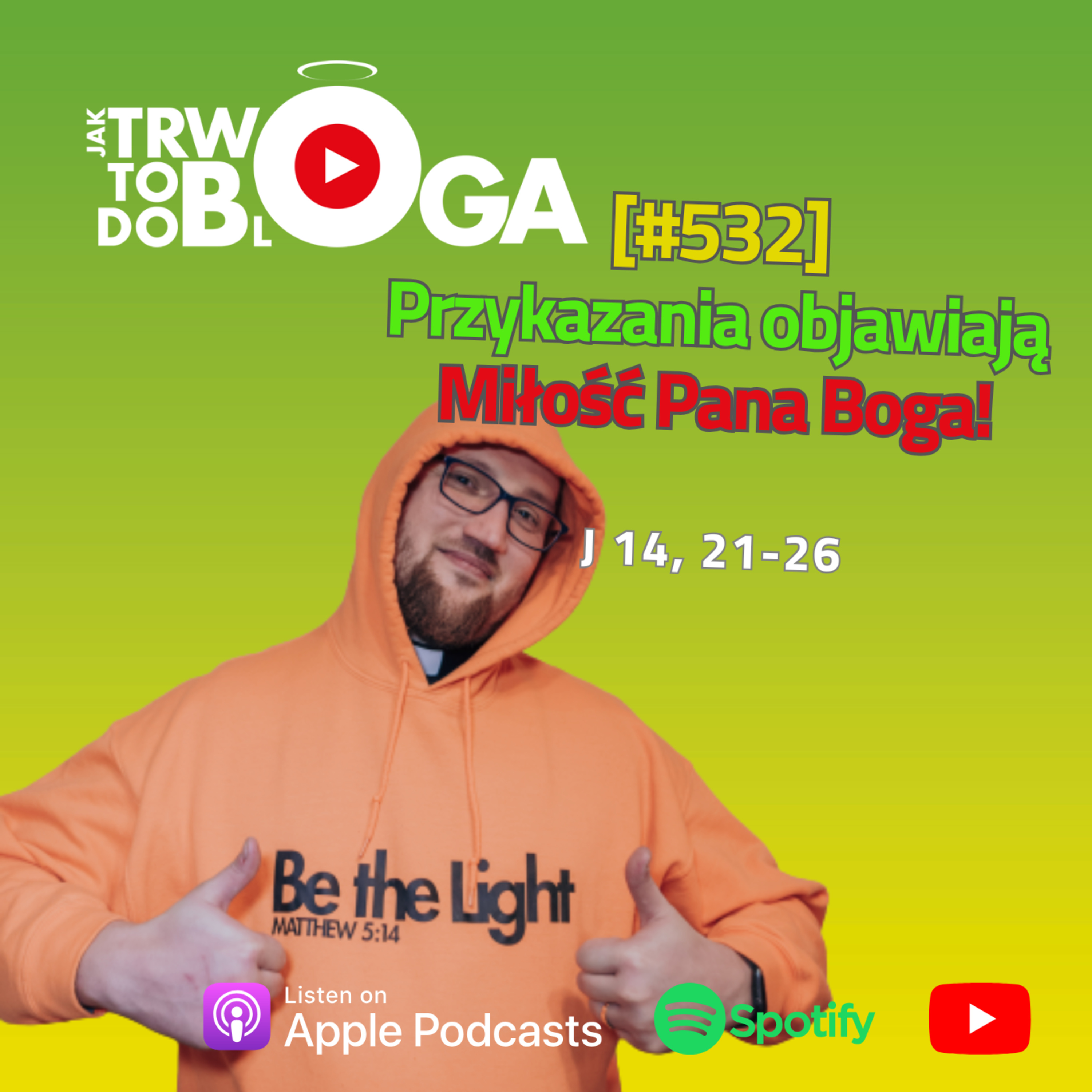 [#532] Przykazania objawiają Miłość Pana Boga! - 21 maja 2025 r. episode artwork