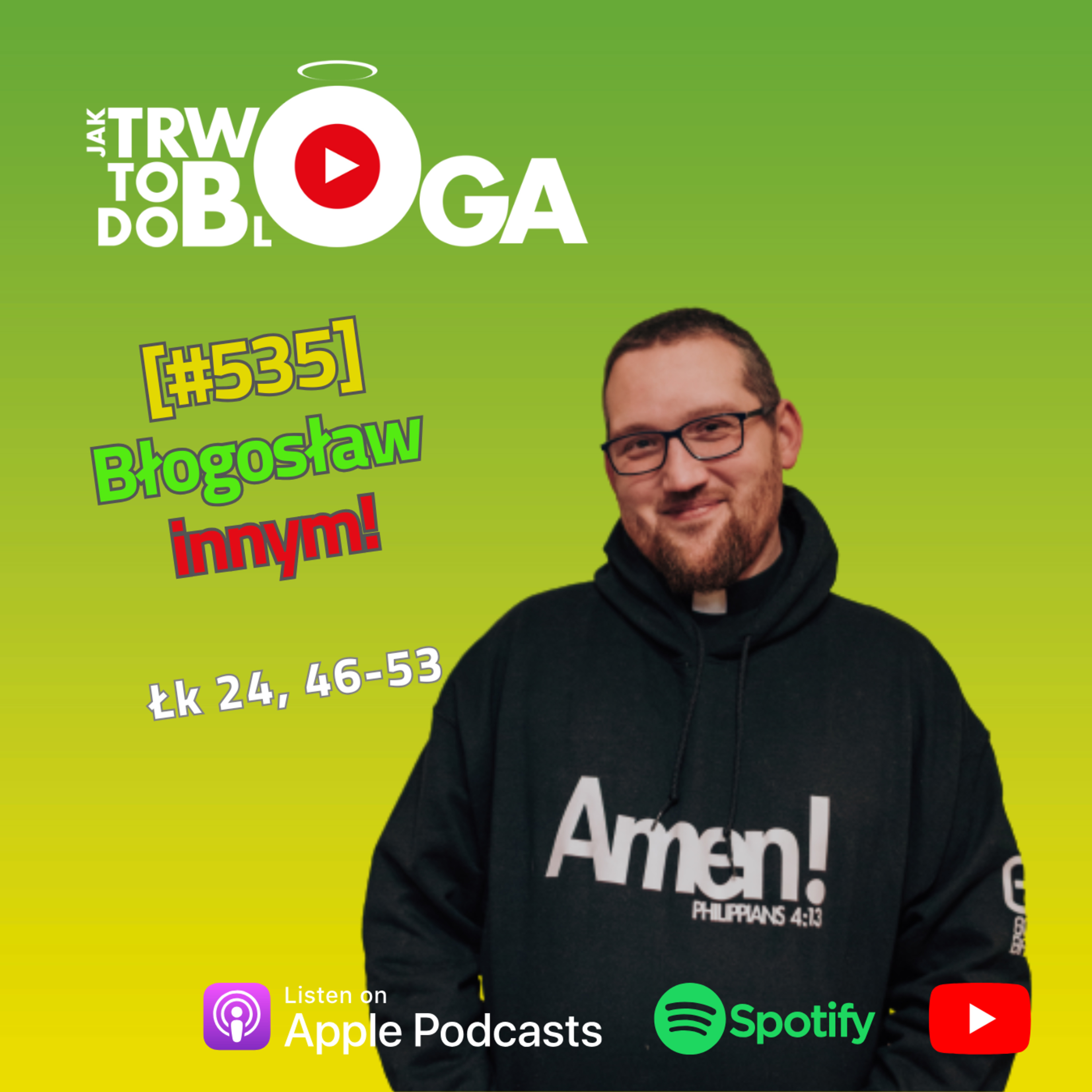 [#535] Błogosław innym! - 1 czerwca 2025 r.