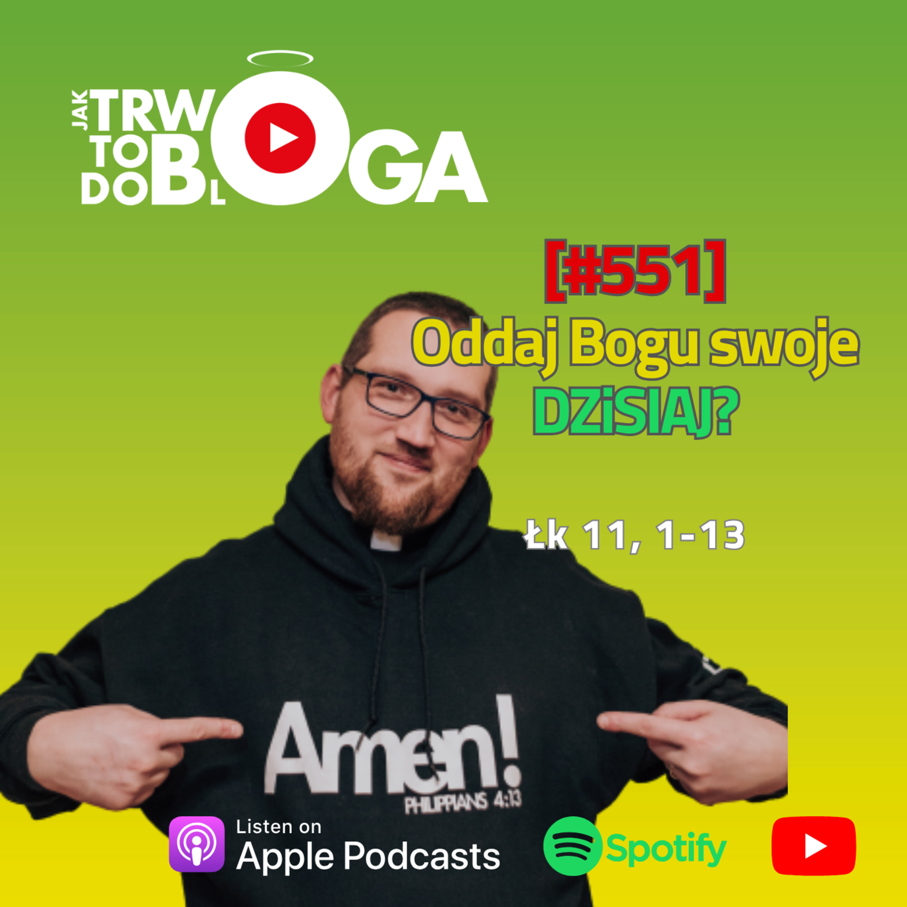 [#551] Oddaj Bogu swoje DZISIAJ! - 27 lipca 2025 r. episode artwork