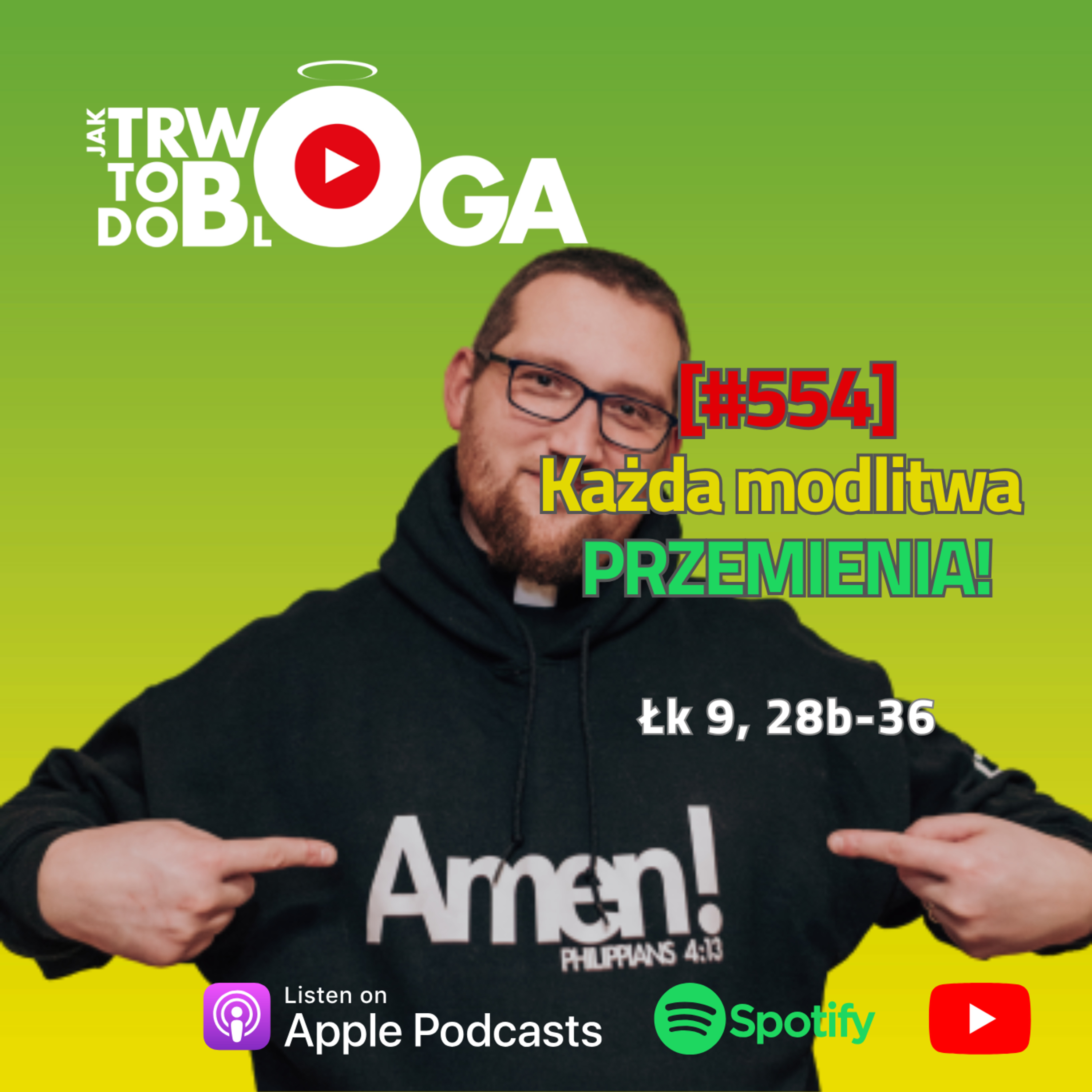 [#554] Każda modlitwa PRZEMIENIA! - 6 sierpnia 2025 r. episode artwork