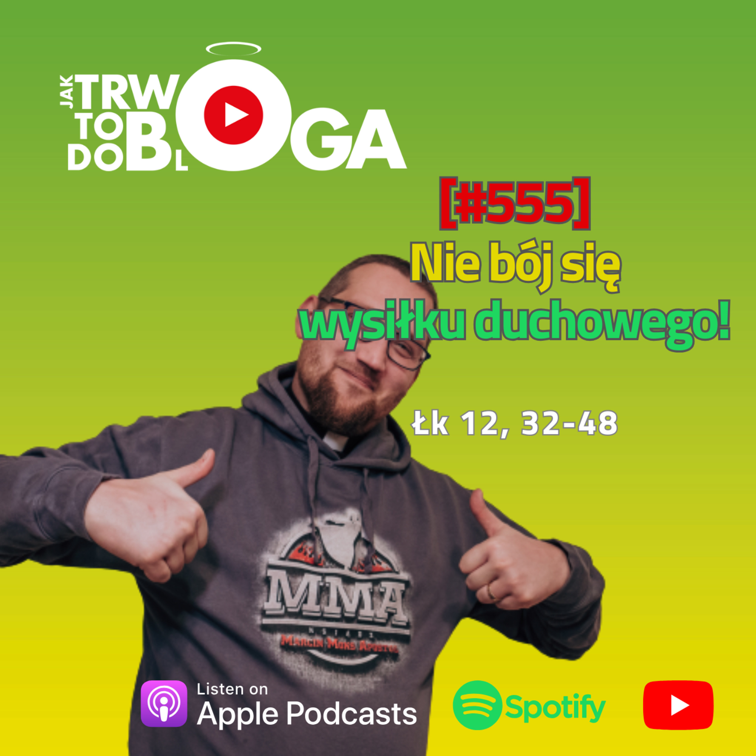 [#555] Nie bój się wysiłku duchowego! - 10 sierpnia 2025 r. episode artwork
