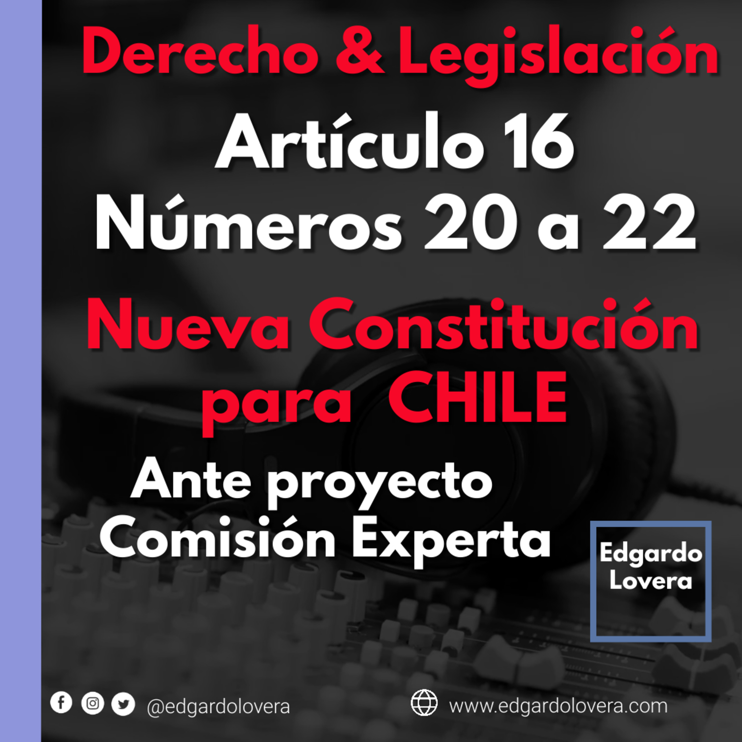 Nueva constitución para Chile 2023 Propuesta Comisión Experta Articulo 16 numeral 20 a 22 #NuevaConstitución episode artwork