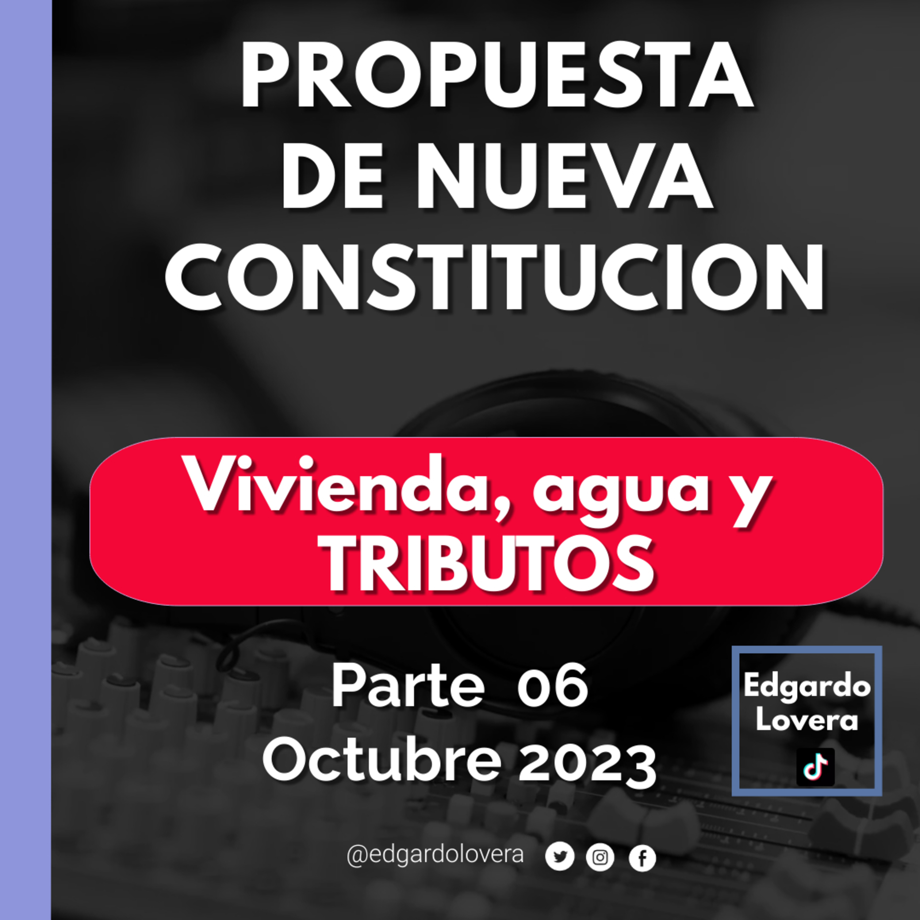 Chile Nueva Constitución La Propuesta del Consejo Constitucional Parte 06 - VIVIENDA, AGUA Y TRIBUTOS episode artwork