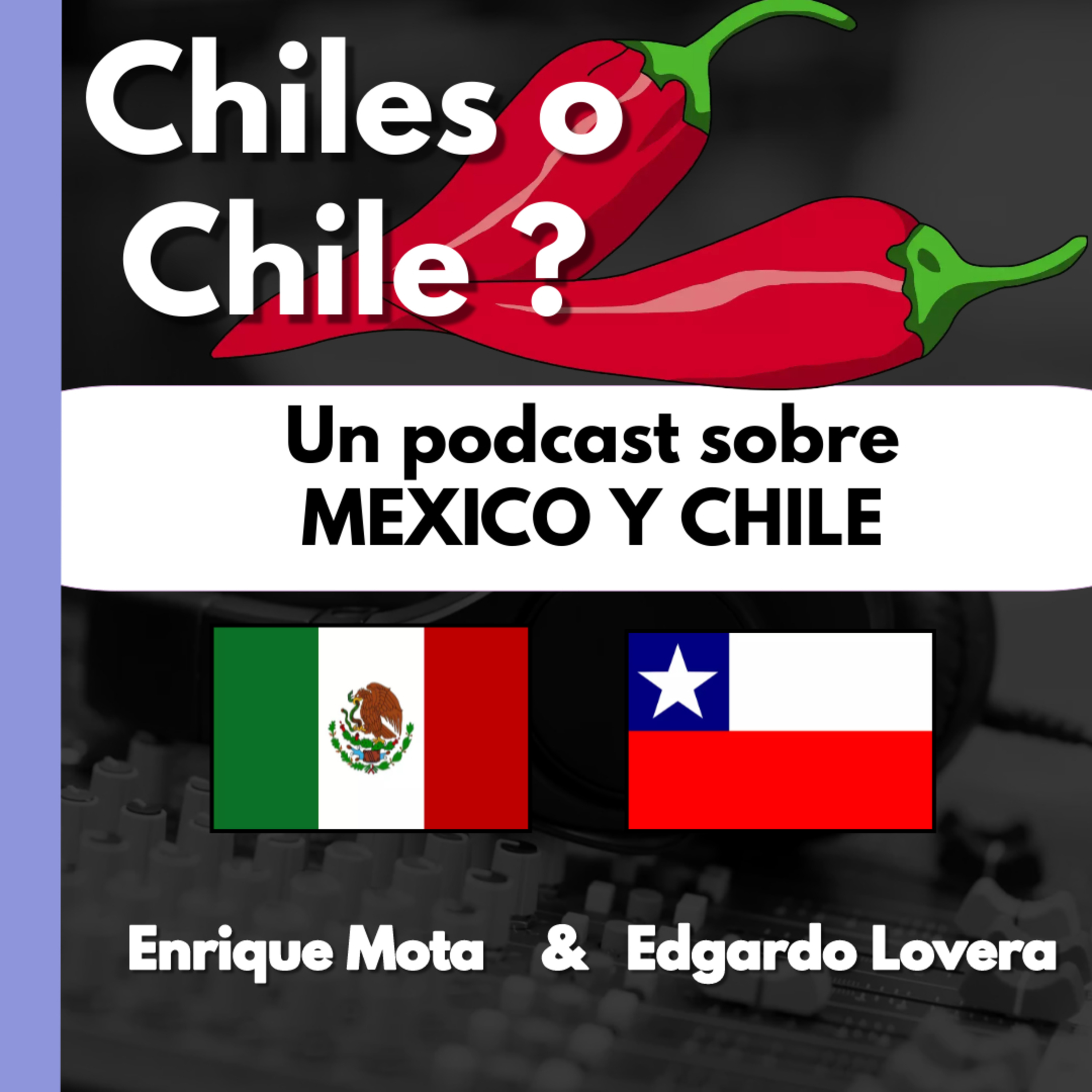 De chiles y Chile , un podcast entre primos lejanos #Mexico #Chile episode artwork