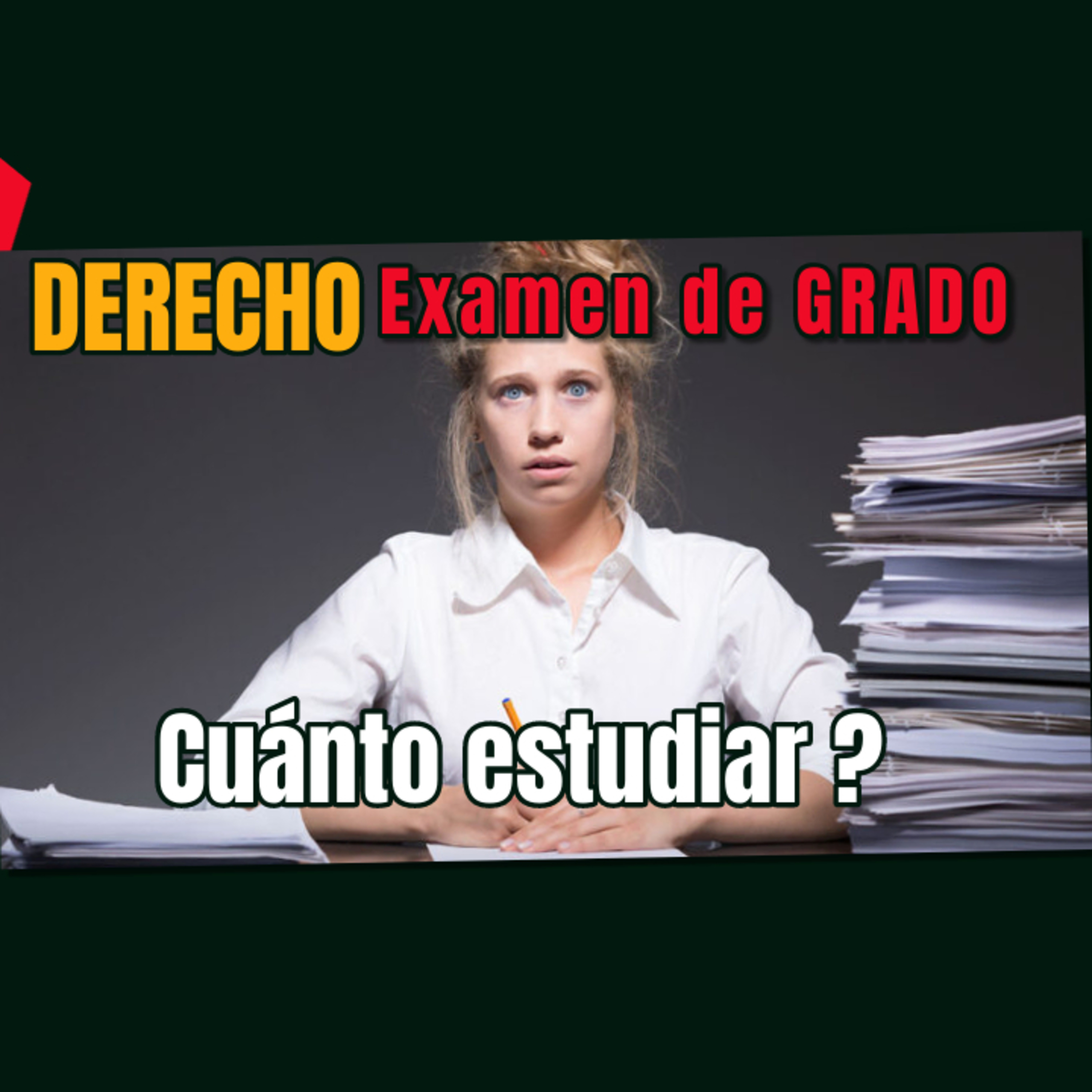 Examen de grado DERECHO ¿Cuántos meses, días, horas debes programar para aprobar tu examen? #derecho episode artwork