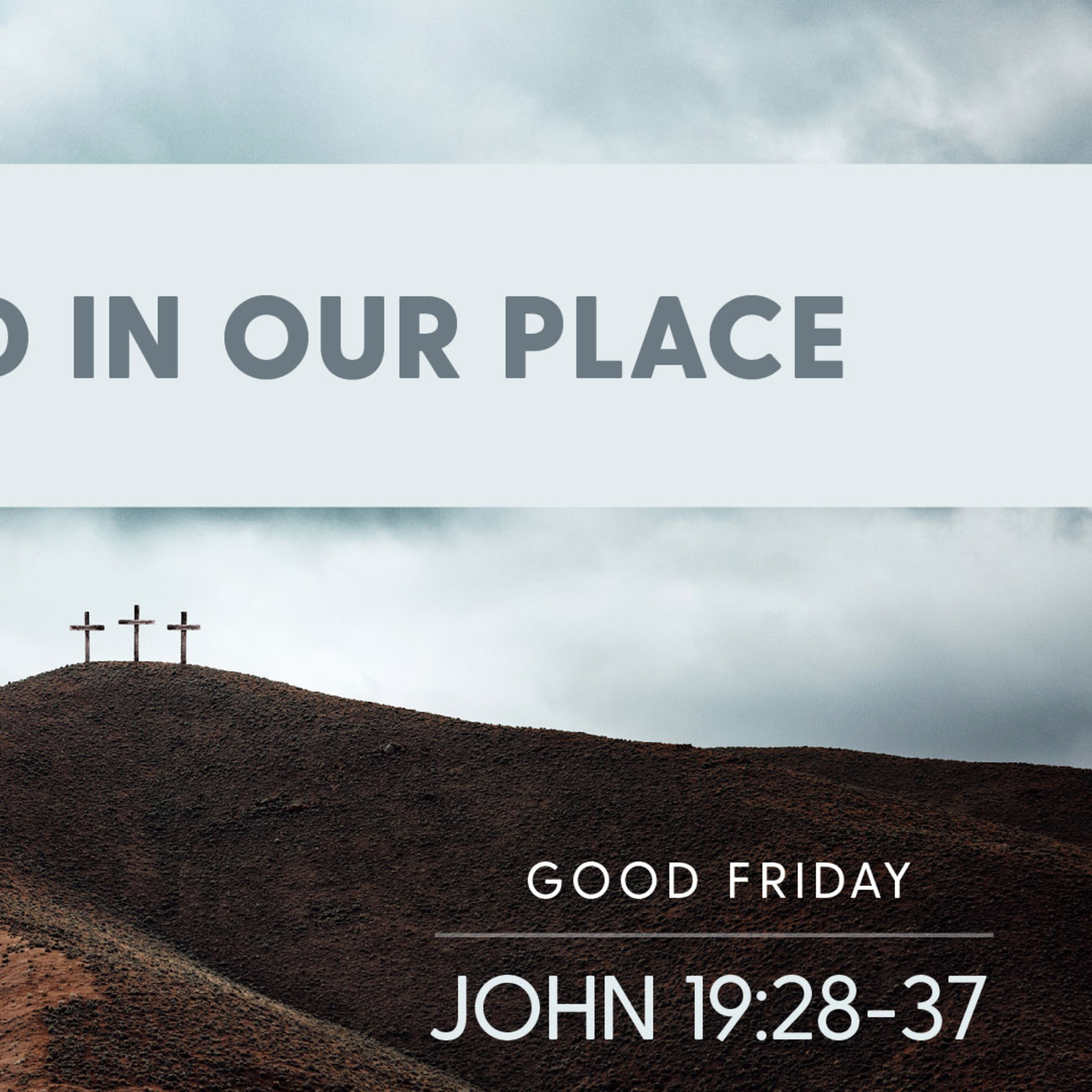 John 19: 28-37: Jesus Died in Our Place - Good Friday 2023 episode artwork