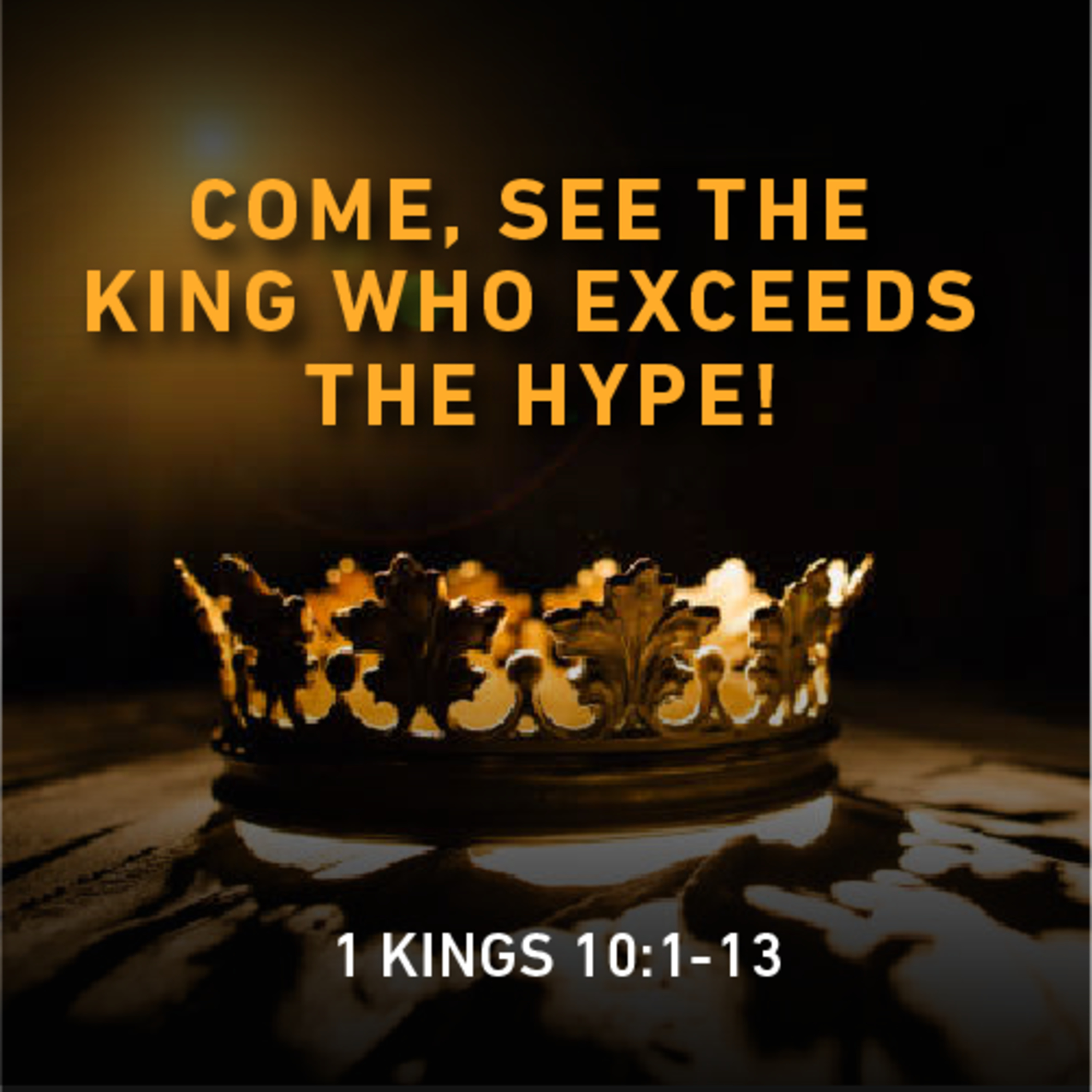 1 Kings 10 - Come and see the King who exceeds the Hype episode artwork