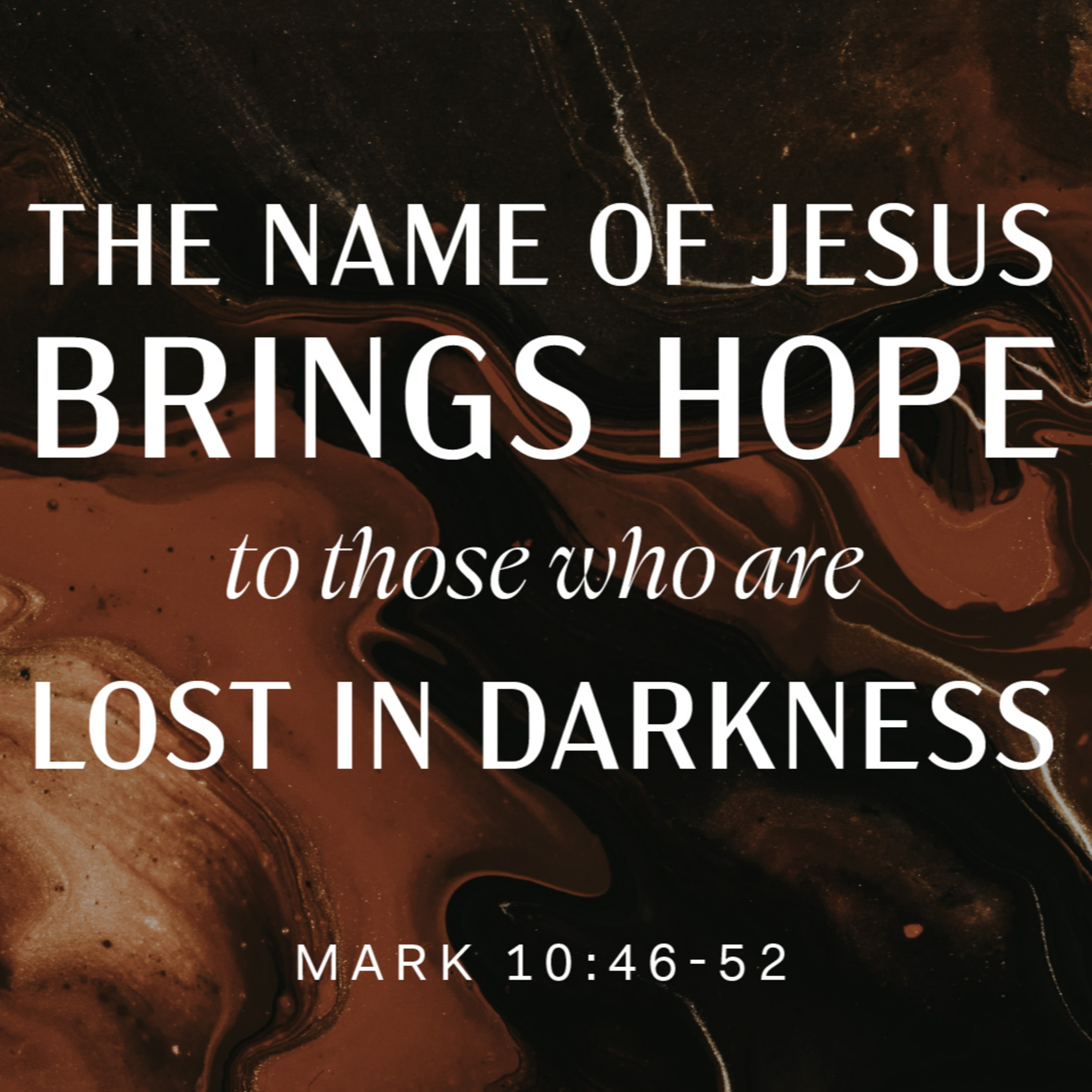 Mark 10: 46-52 - The Name of Jesus Brings Hope to Those Who are Lost in Darkness episode artwork