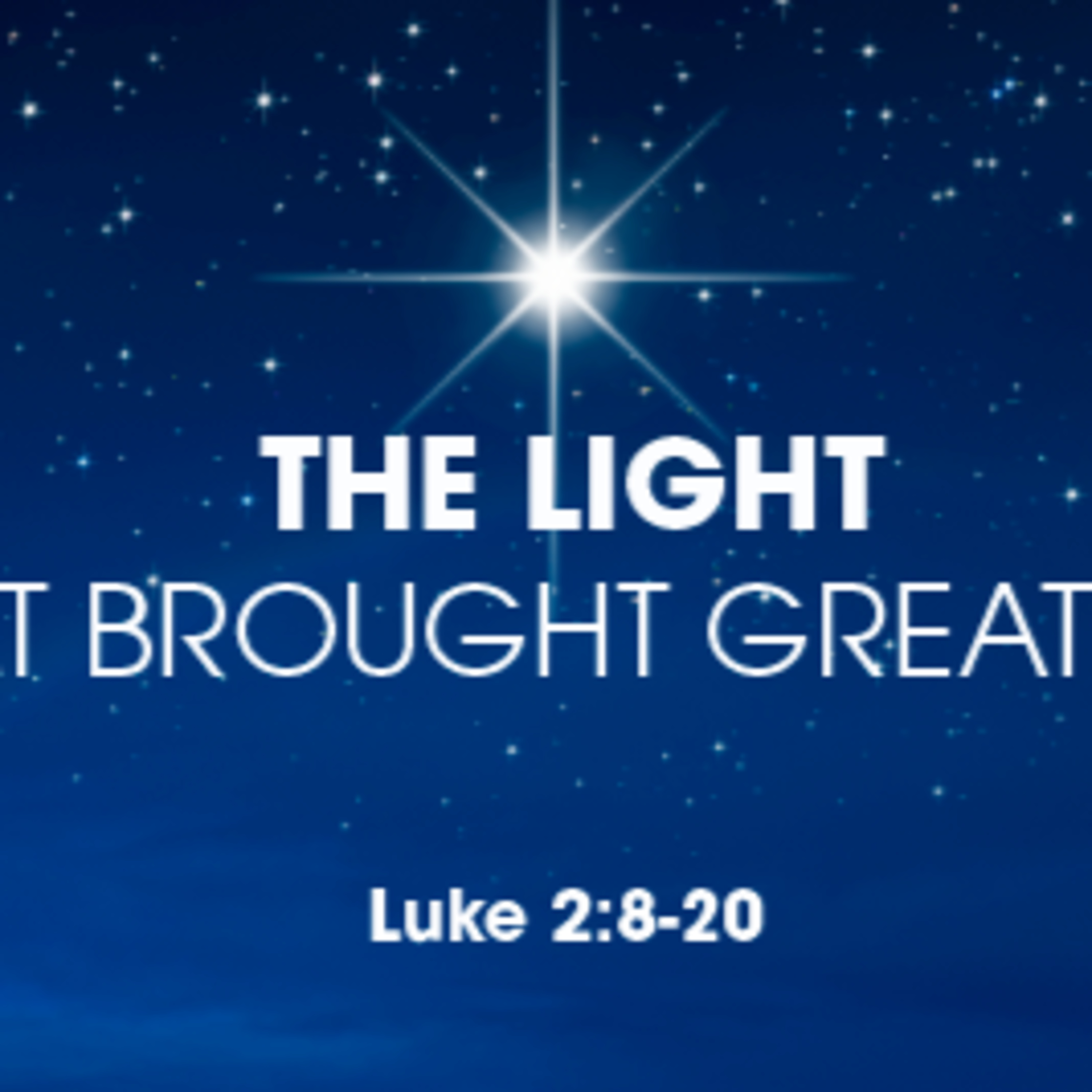 Luke 2: 8-20 - The Light that Brought Great Joy episode artwork
