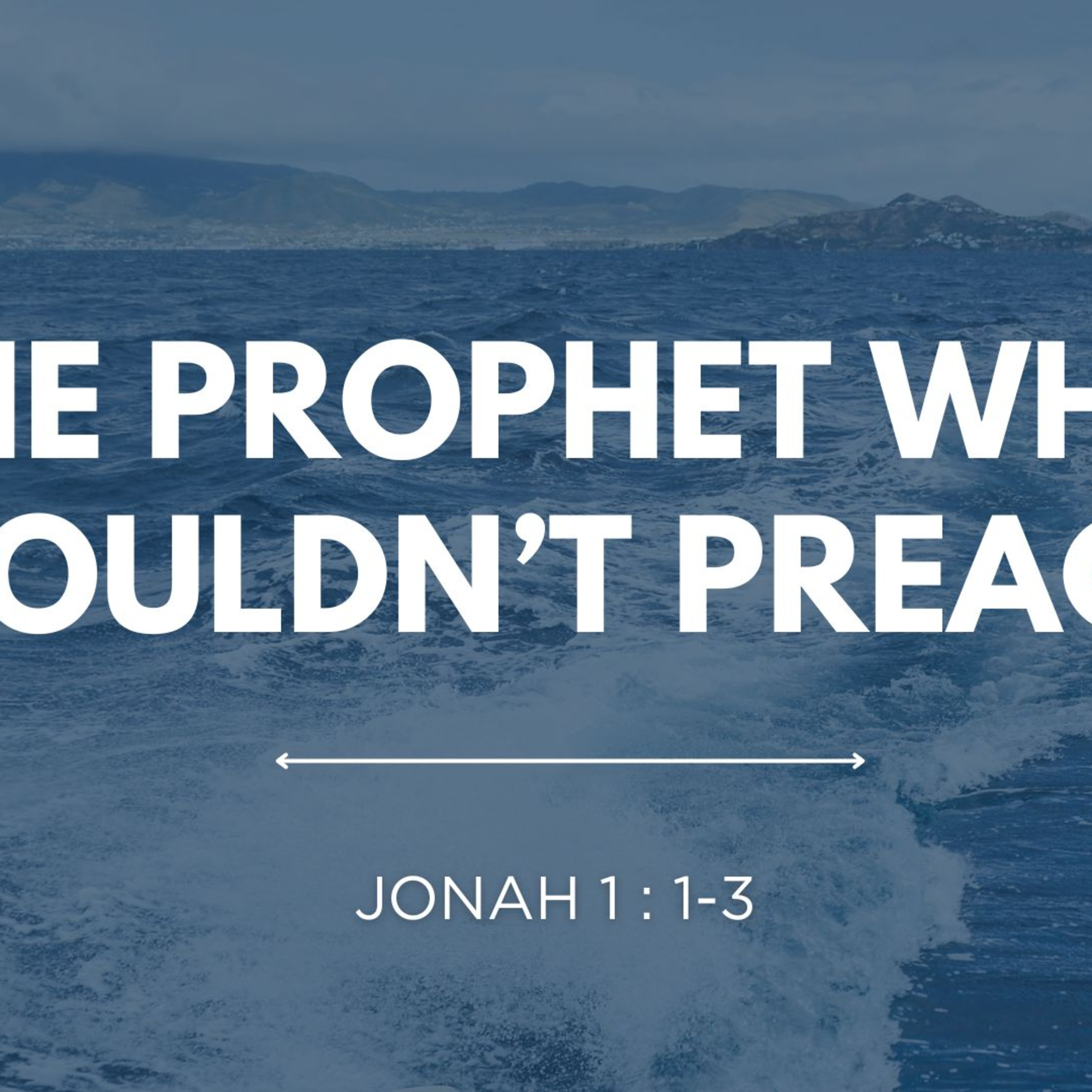 Jonah 1:1-3 - The Prophet Who Wouldn't Preach episode artwork