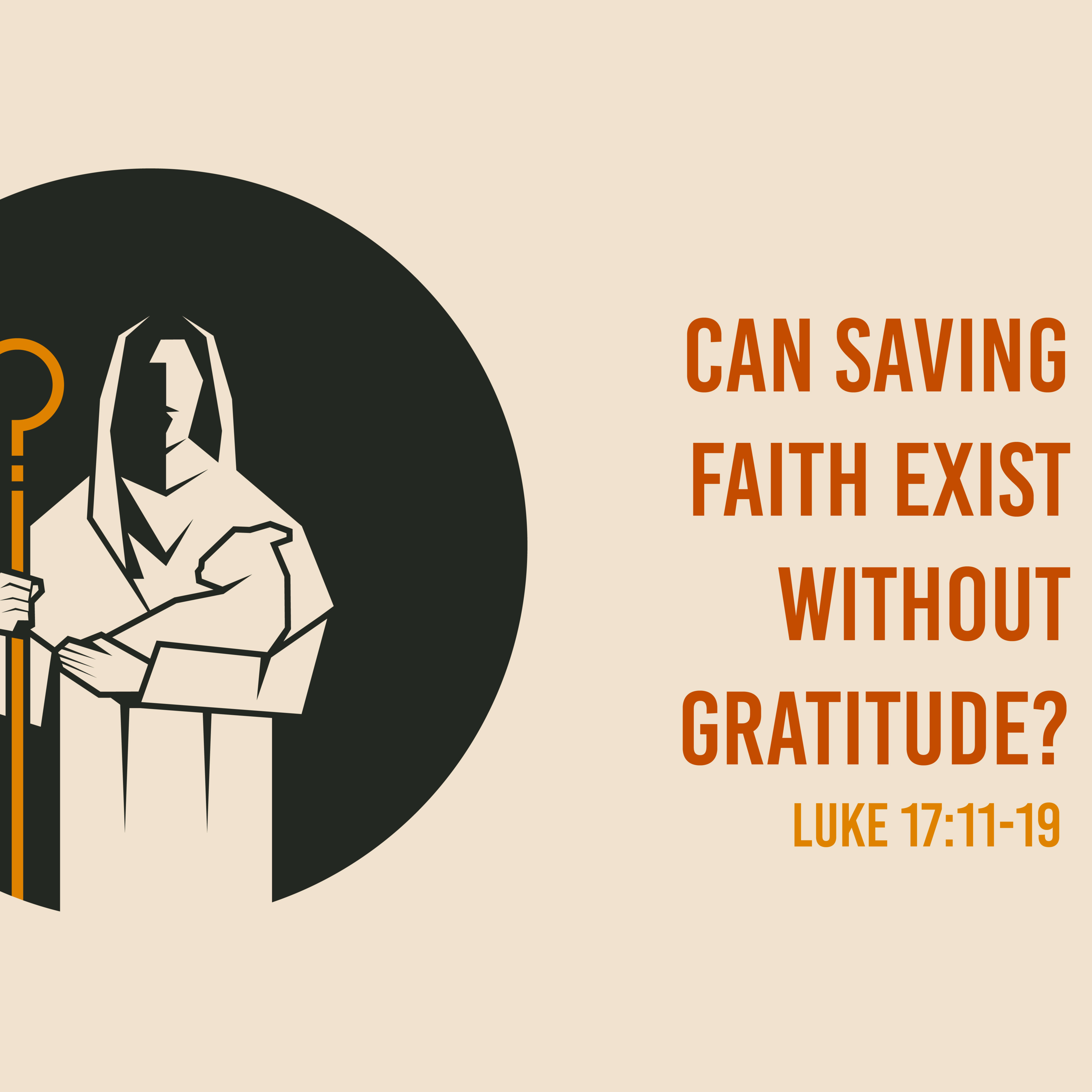Luke 17: 11-19 - Can Faith Exist Without Gratitude? - Questions Jesus Answered