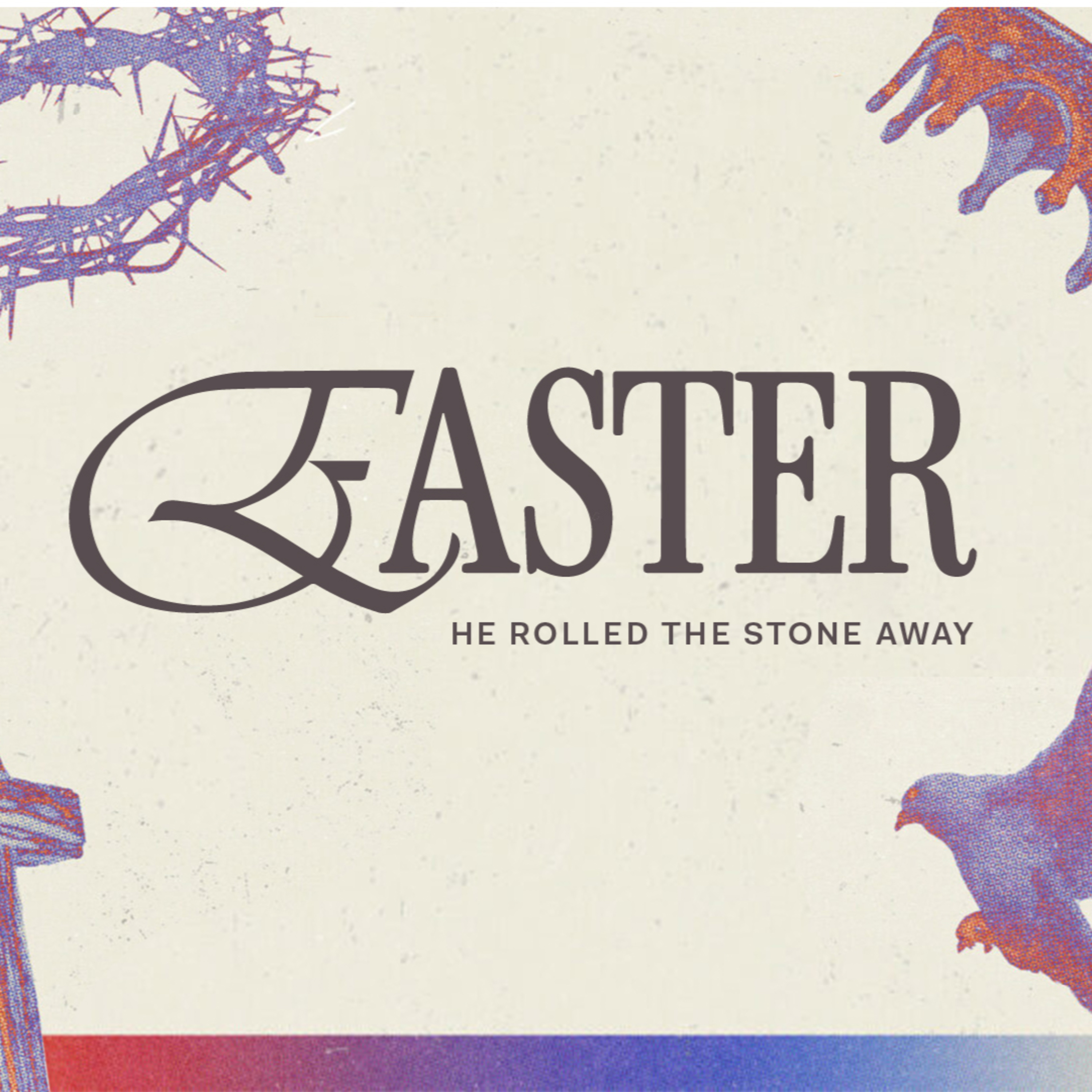 Luke 24:1-12 - Easter Sunday | He Rolled the Stone Away episode artwork