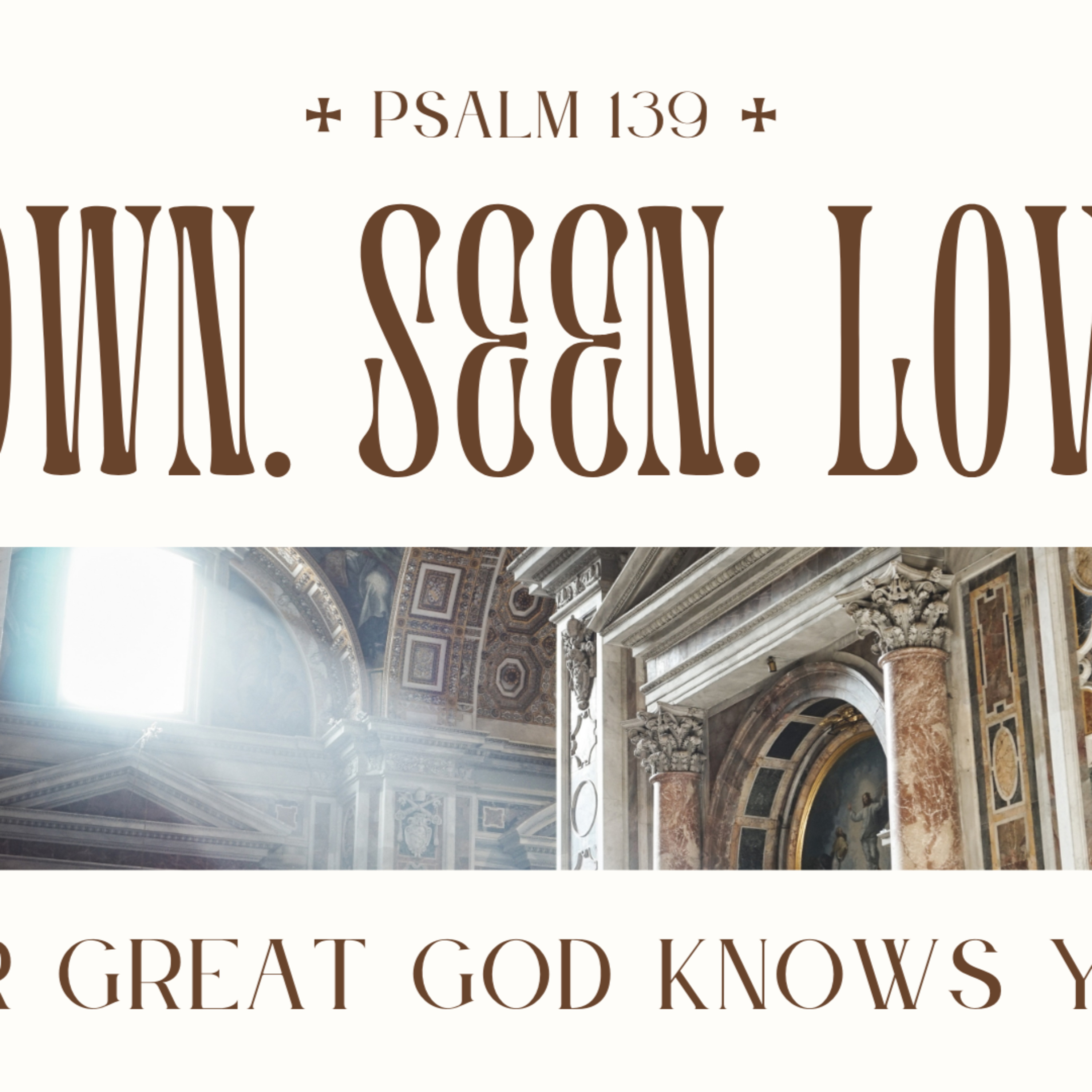Psalm 139 - Known Seen Loved episode artwork